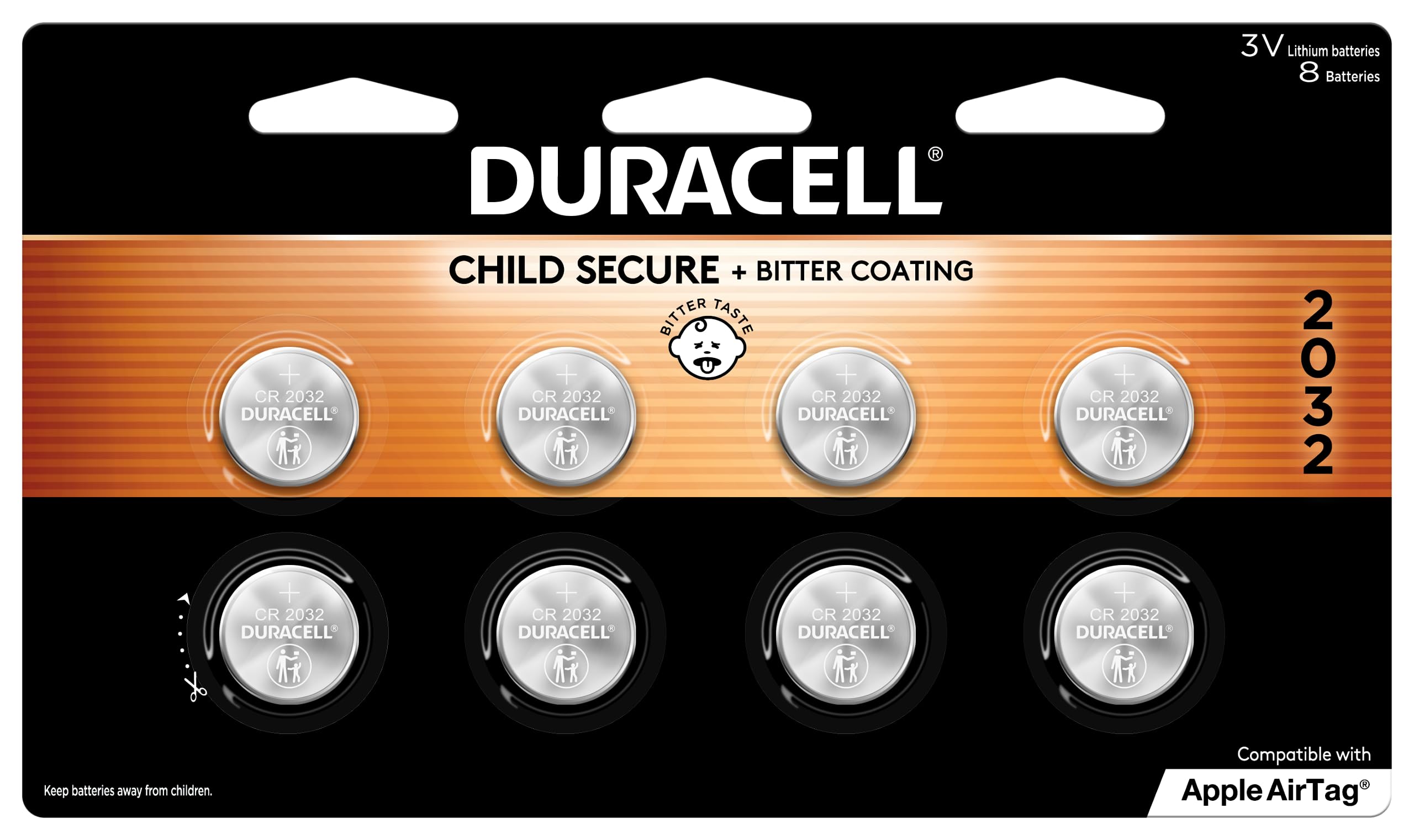 Duracell 2032 Lithium Battery. 8 Count Pack. Child Safety Features. Compatible with Apple AirTag, Key Fob, and other devices. CR2032 Battery Lithium Coin Battery. CR Lithium 3V Cell