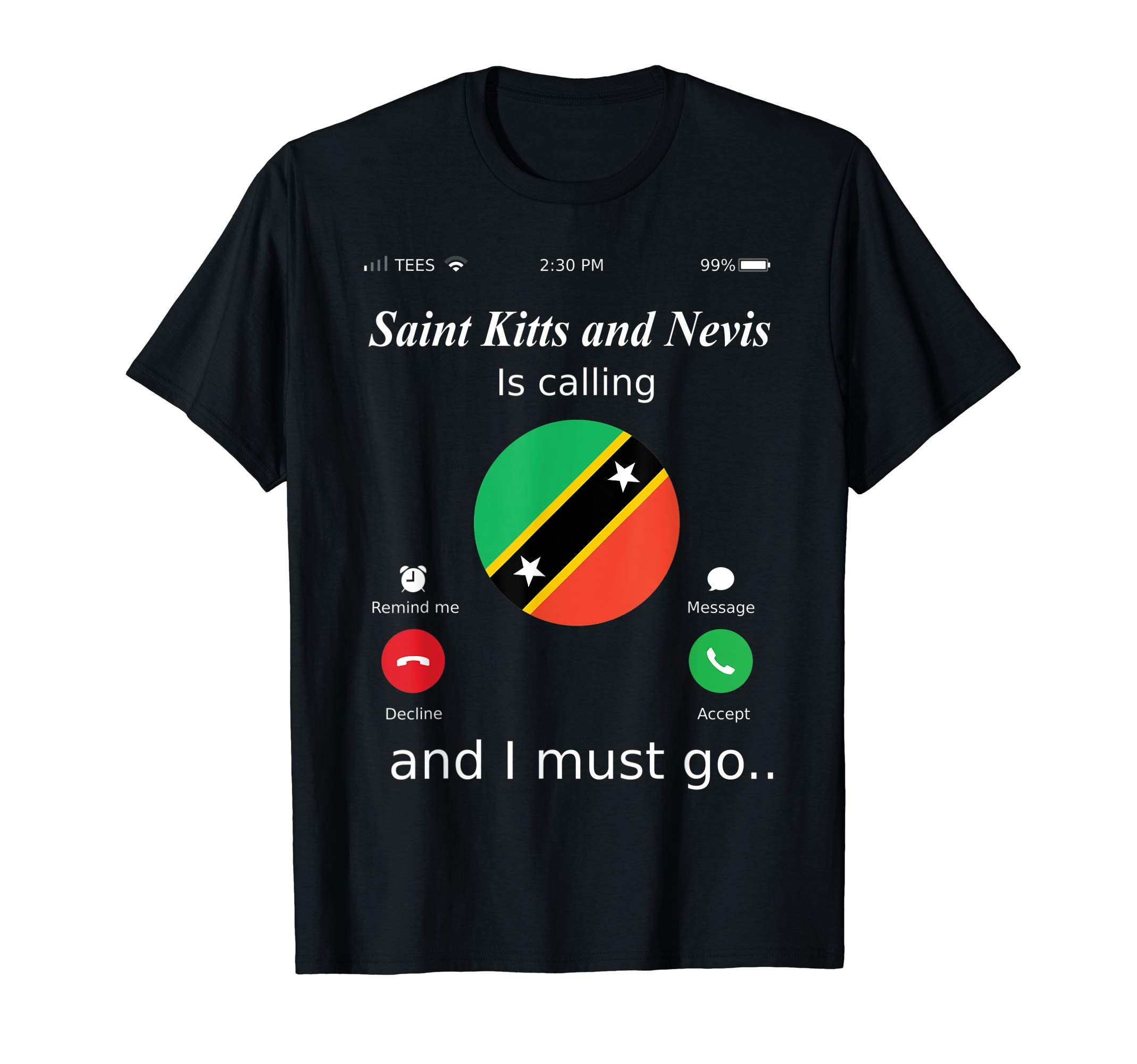 Saint Kitts and Nevis Flag T-ShirtSaint Kitts and Nevis Is Calling and I Must Go Saint Kitts a T-Shirt