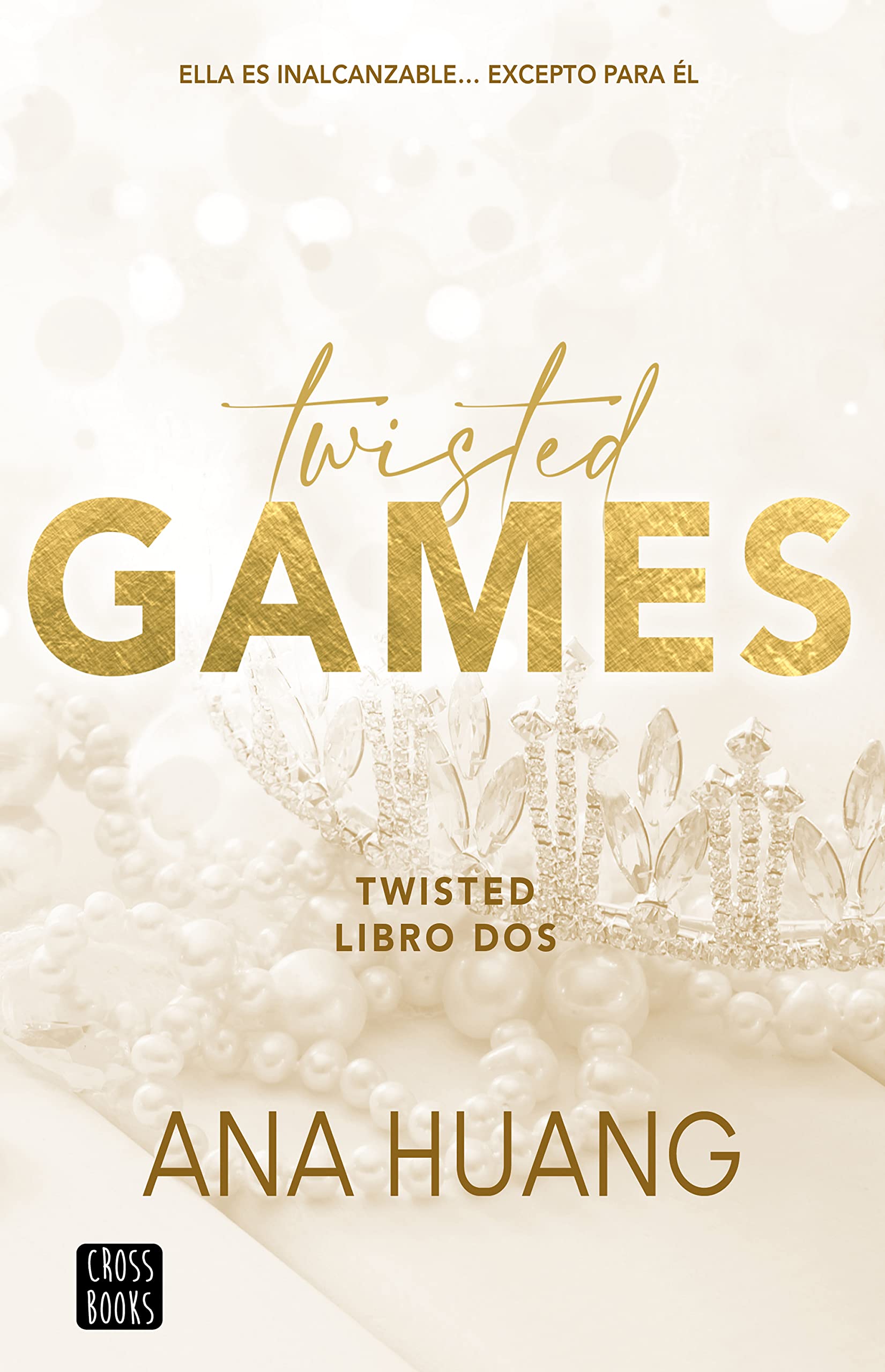 Twisted Games: Ella es inalcanzable... Excepto para él (Twisted, 2) (Spanish Edition) Paperback – May 23, 2023