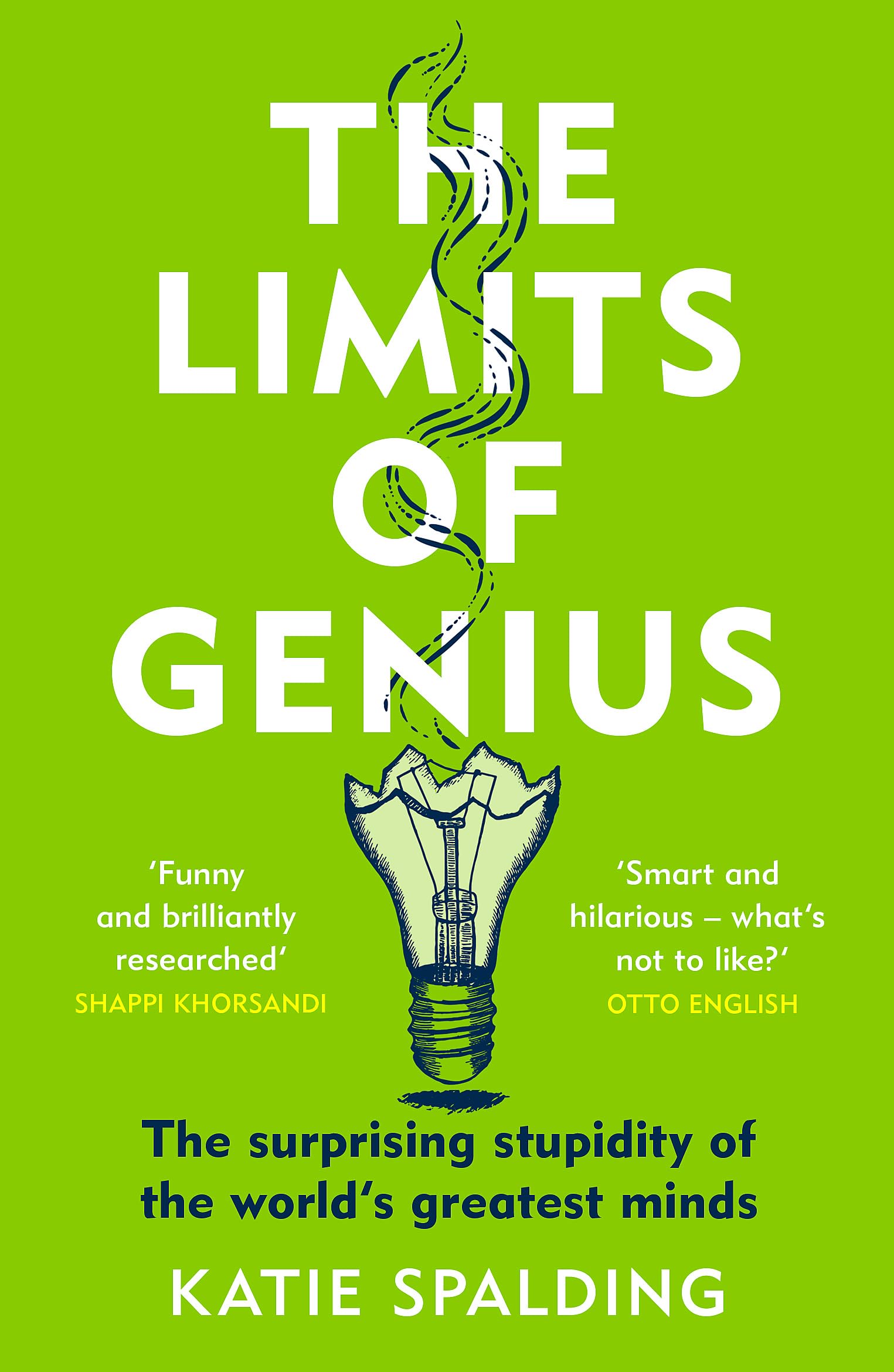 The Limits of Genius: The Surprising Stupidity of the World's Greatest Minds