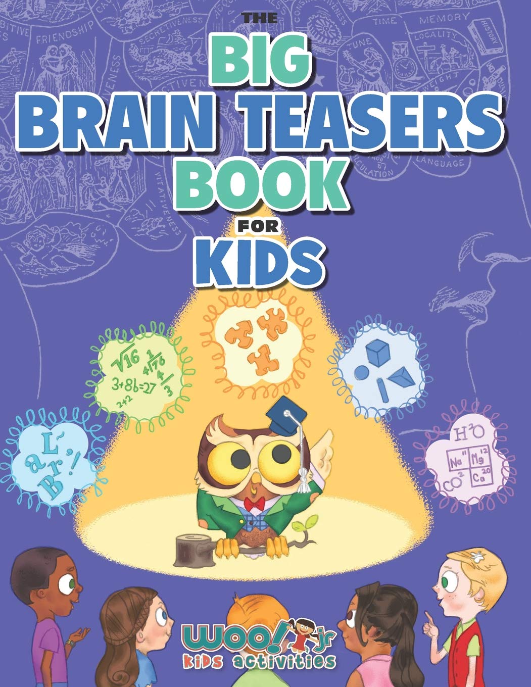 The Big Brain Teasers Book for Kids: Boredom Busting Math, Picture and Logic Puzzles (Woo! Jr. Kids Activities Books)