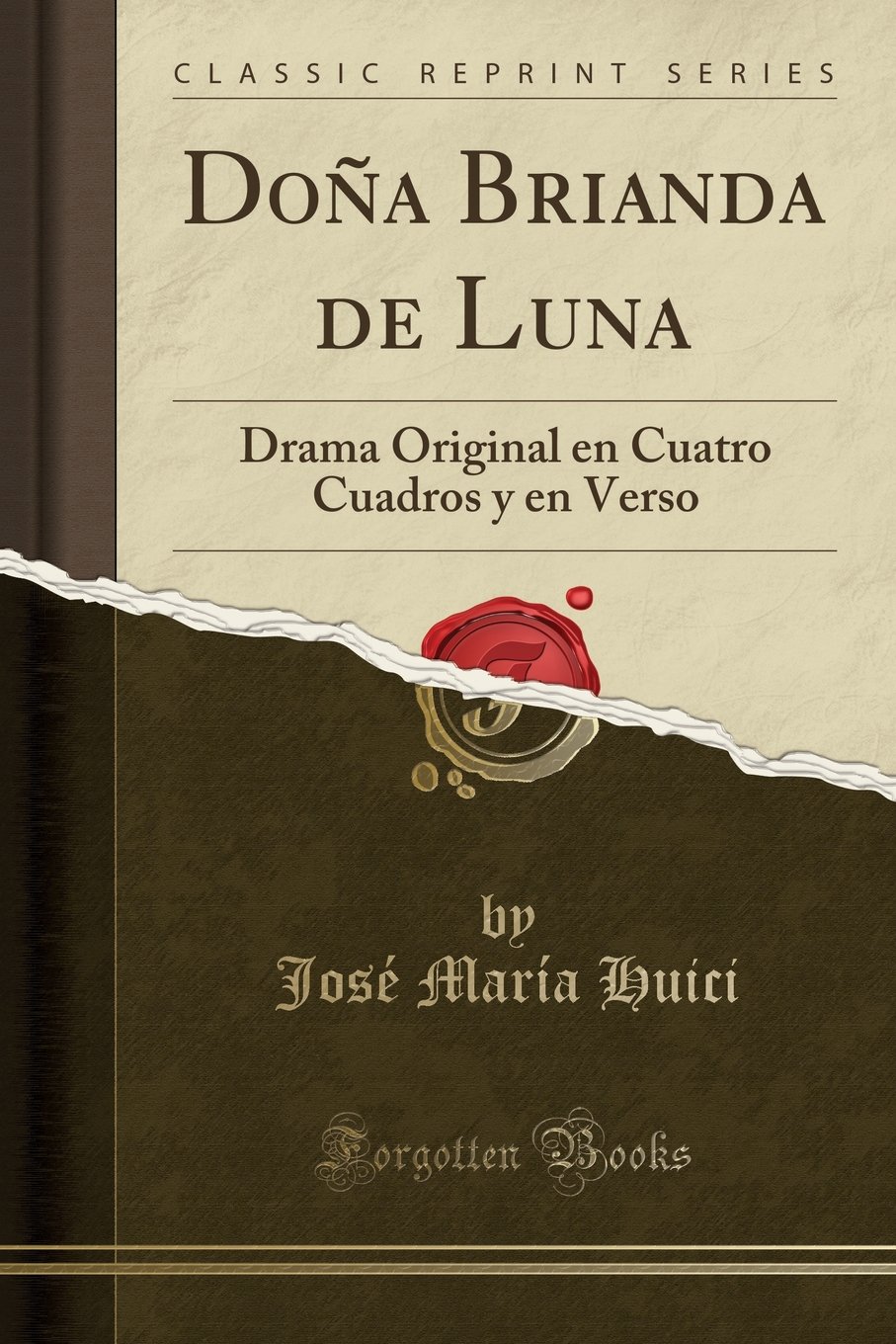 Dona Brianda de Luna: Drama Original En Cuatro Cuadros Y En Verso (Classic Reprint)