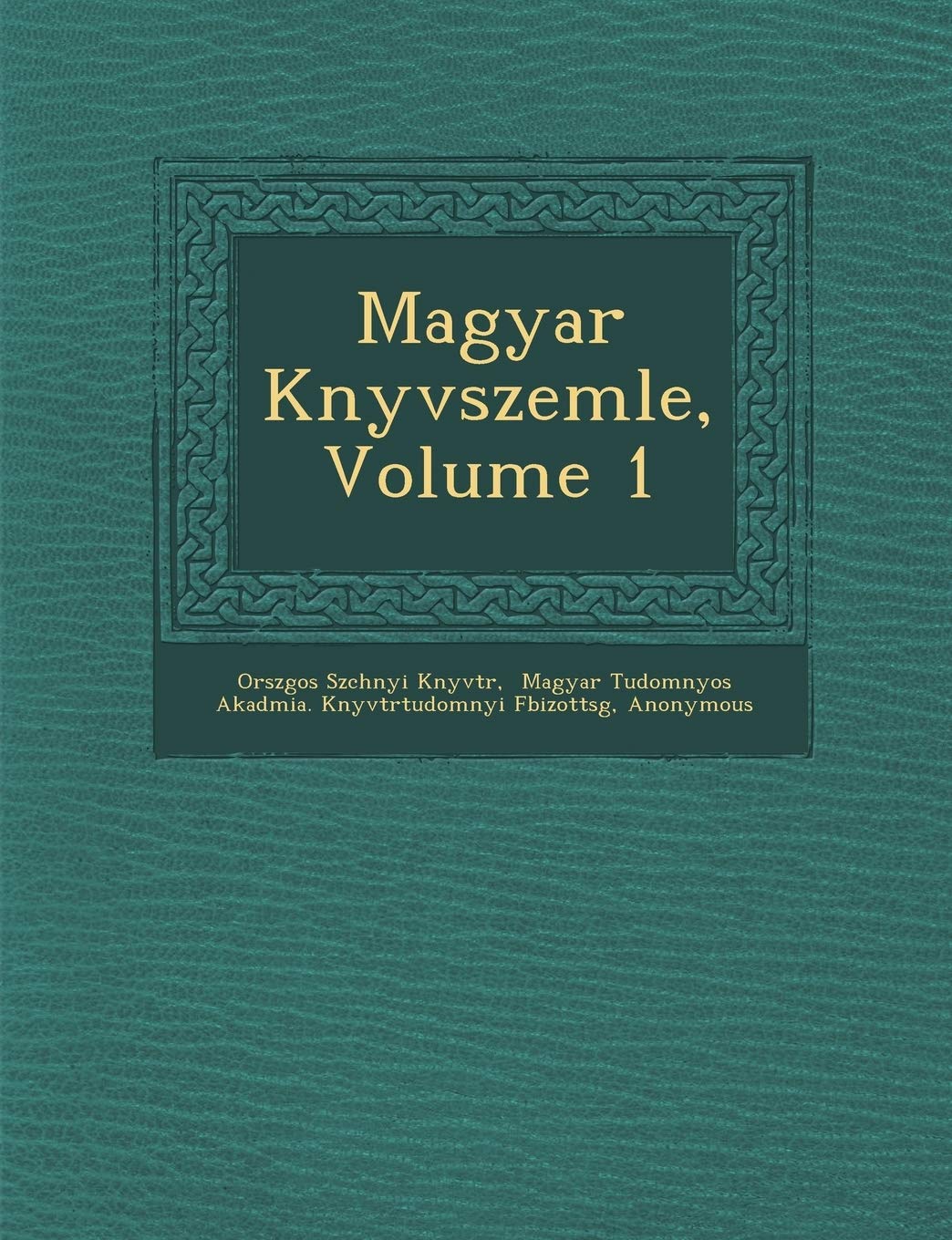 Magyar K Nyvszemle, Volume 1