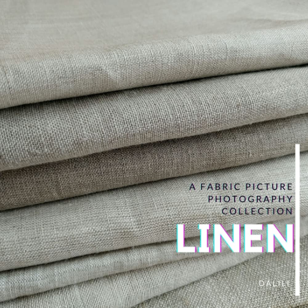 Linen: A Fabric Clothing Picture Coffee Table Book Photography Collection