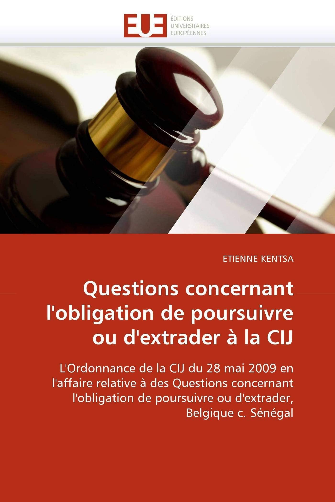 Questions concernant l'obligation de poursuivre ou d'extrader à la CIJ