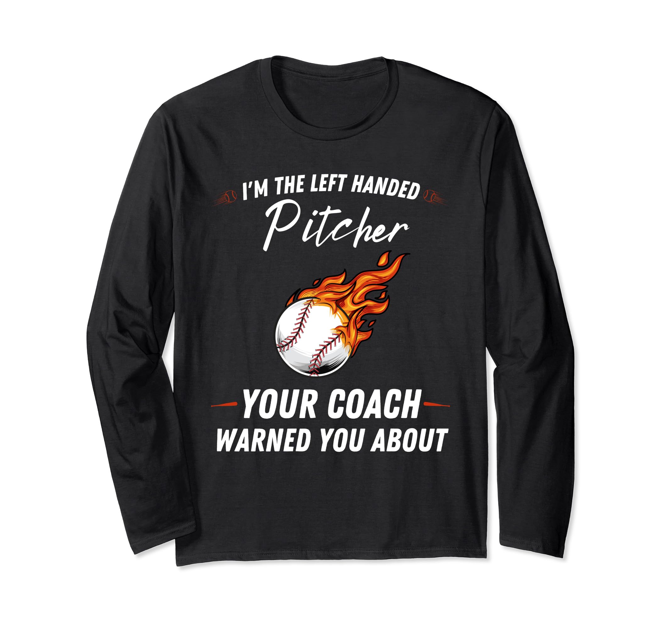 I'm the left handed pitcher - Left Handed Baseball Pitcher Long Sleeve T-Shirt