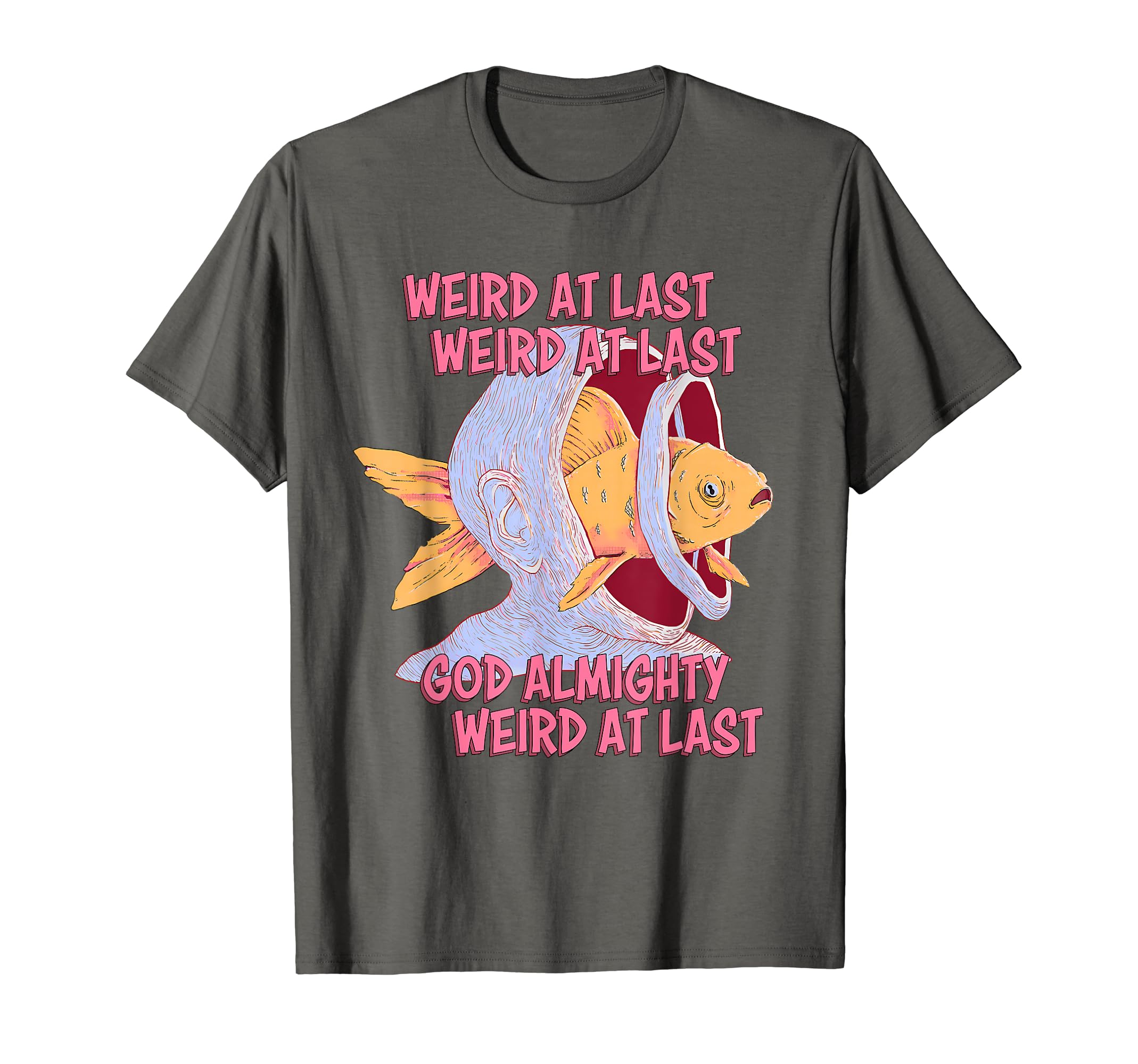 Weird At Last Weird At Last God Almighty Weirdapparel T-Shirt