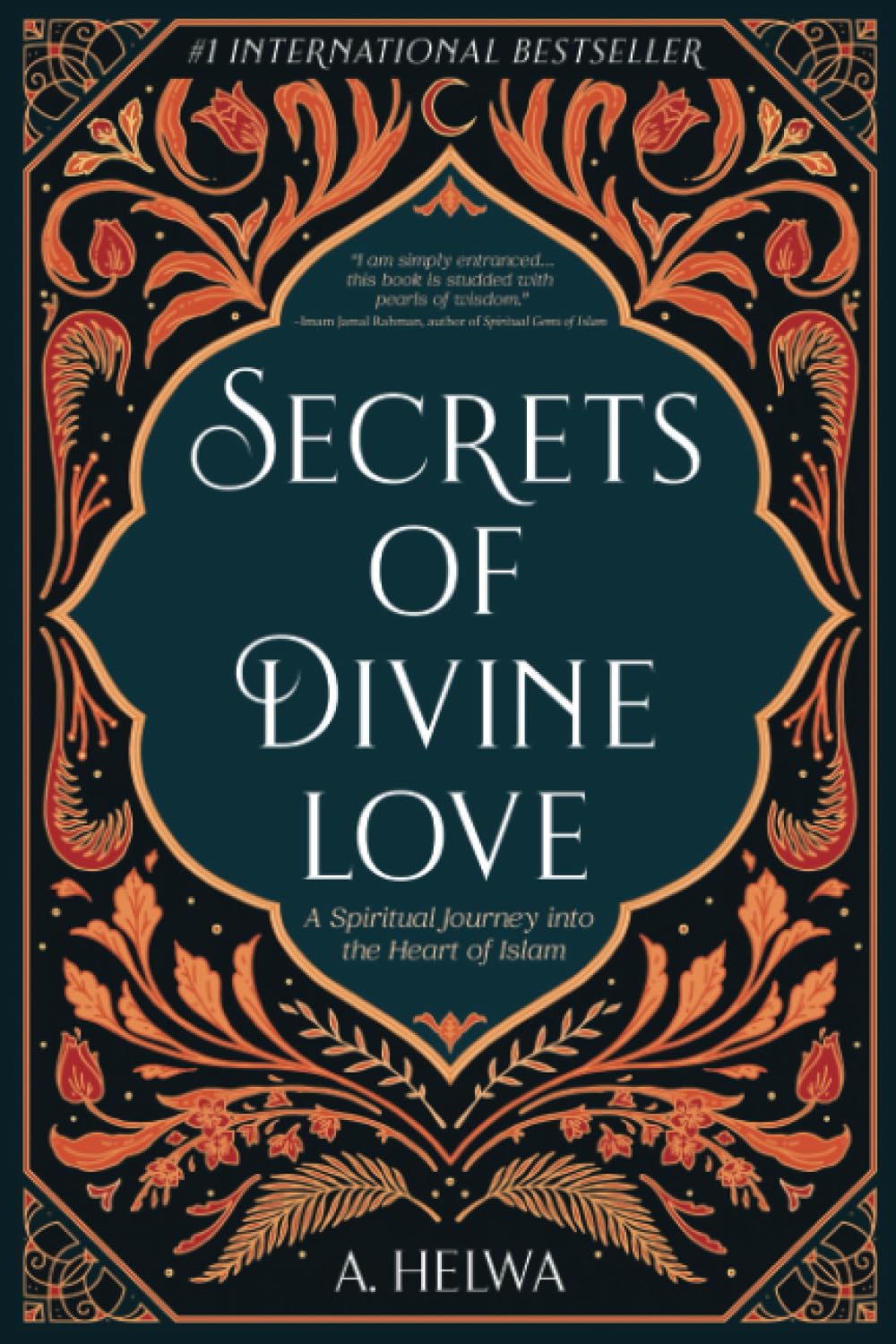 Secrets Of Divine Love: A Spiritual Journey Into The Heart Of Islam Paperback – Big Book, 20 March 2020