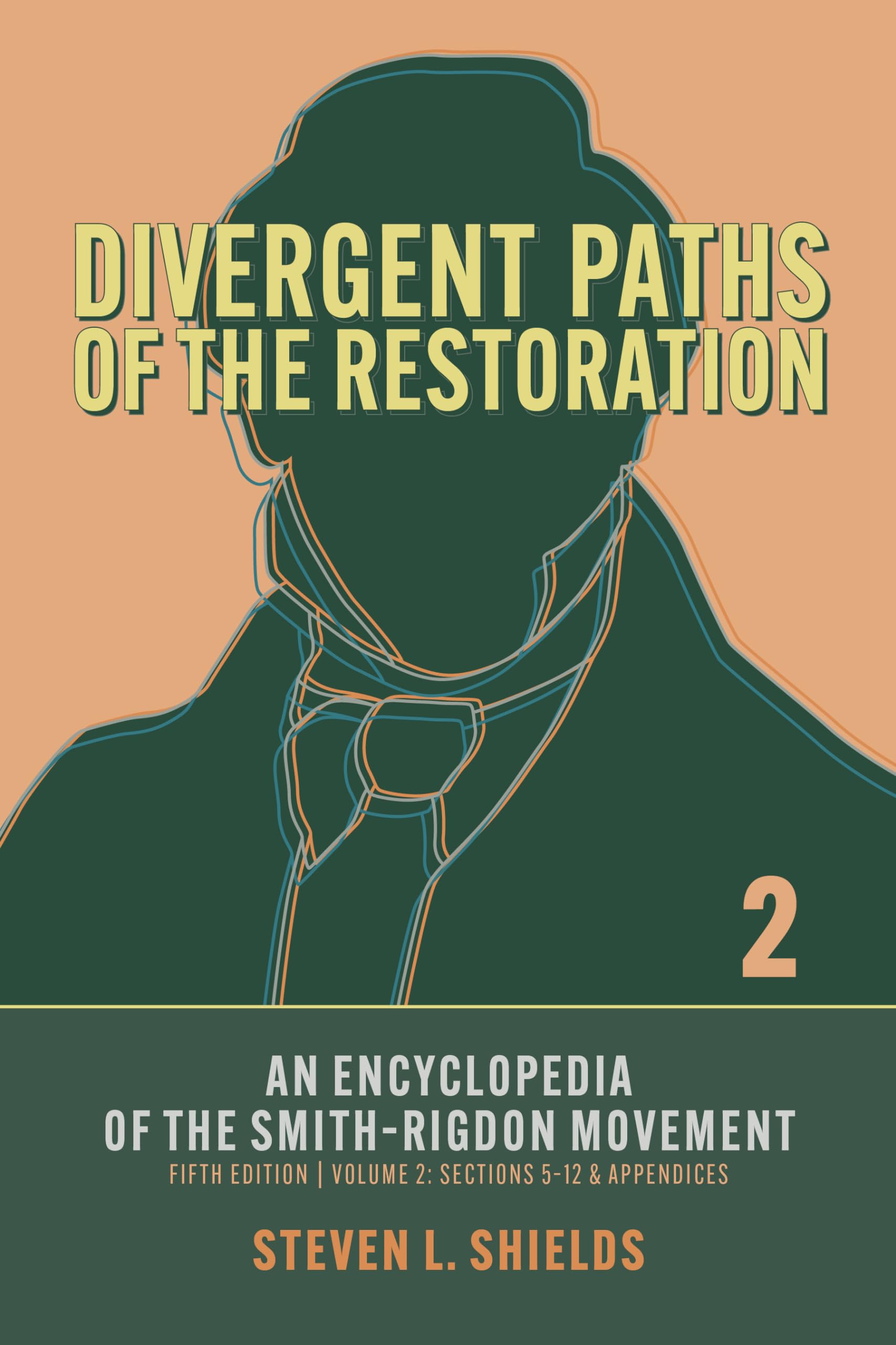 Divergent Paths of the Restoration: An Encyclopedi: Volume 2