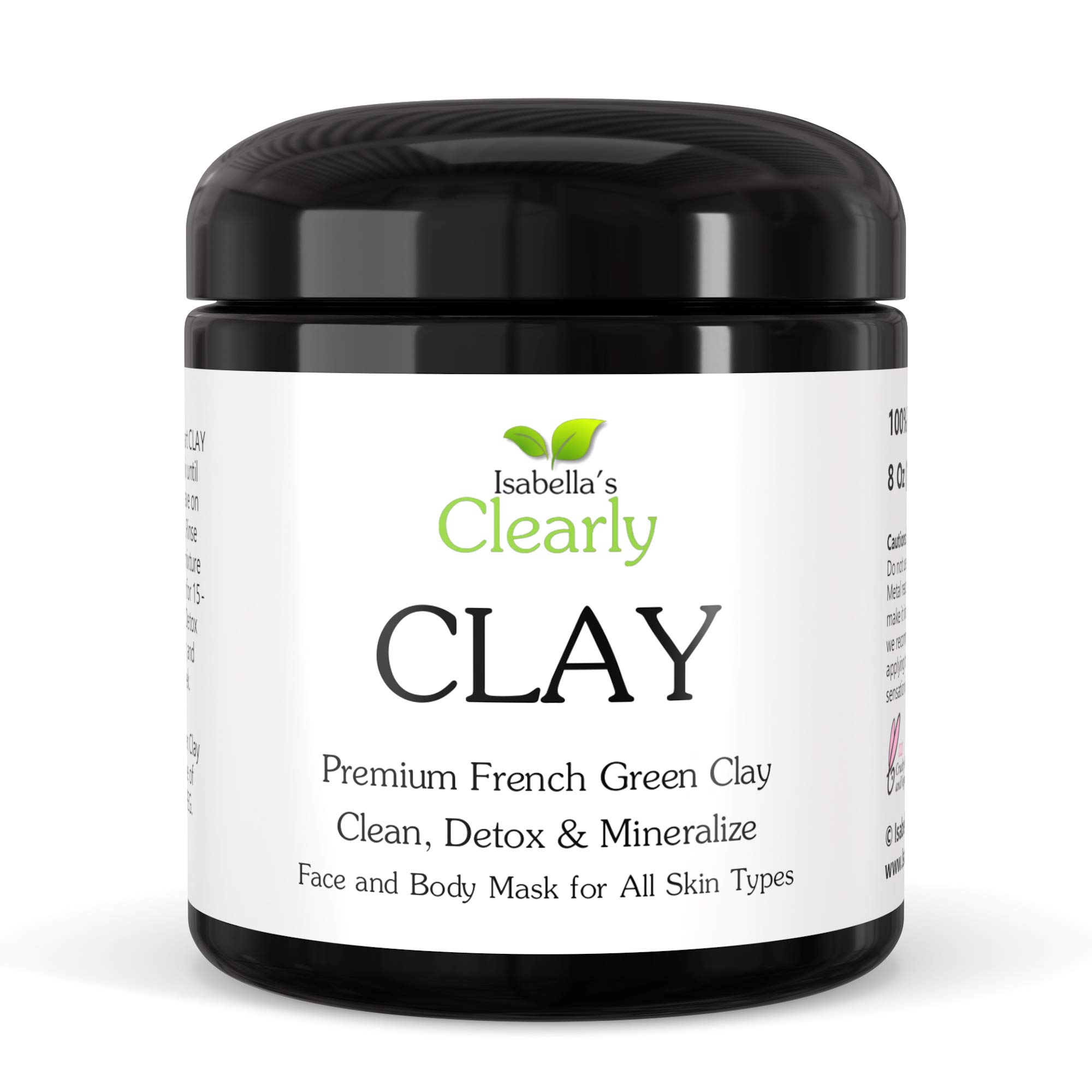 Isabella's Clearly CLAY - 100% Pure French Green Clay Face and Body Mask - Clean, Detox, Clear Acne, Moisturize, Hydrate, Deep Pore Cleansing. Non-Drying and Healing. Better than Bentonite and Kaolin.