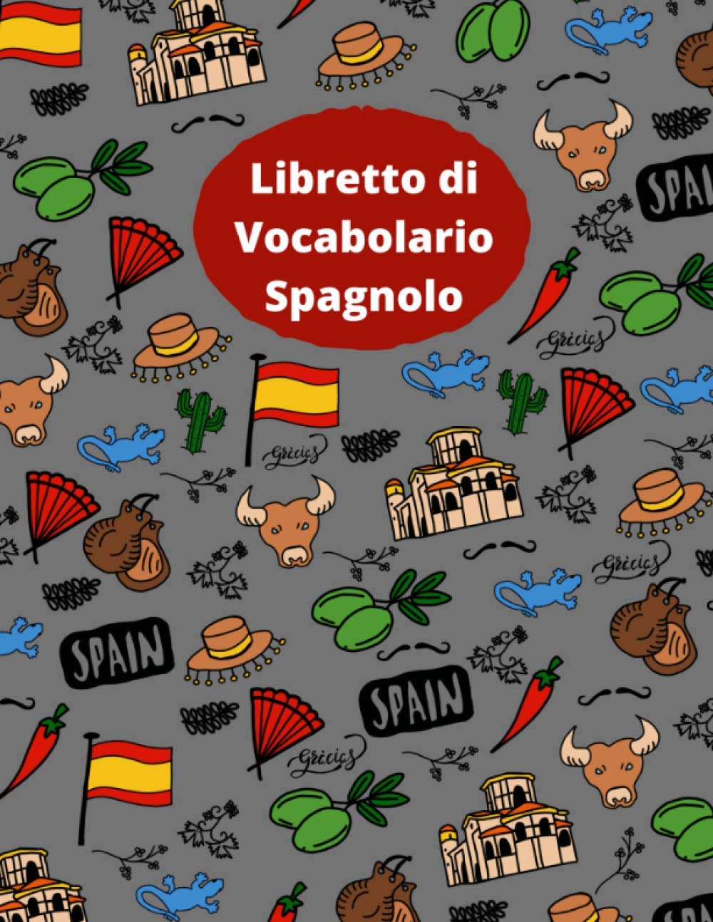 Libretto di Vocabolario Spagnolo: Il più bel libro di vocabolario che tu abbia mai avuto