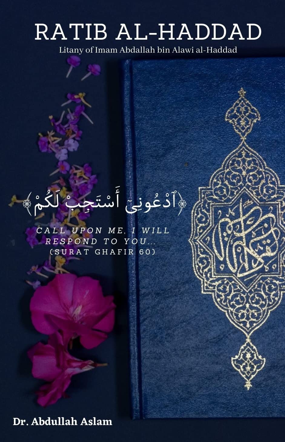 RATIB AL-HADDAD: Litany of Imam Abdallah bin Alawi al-Haddad from the Holy Quran and Hadith