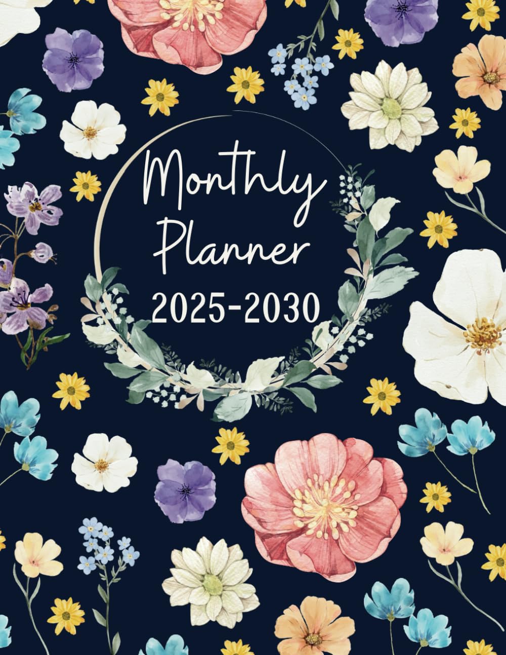 2025-2030 Monthly Planner: 72 Months, January 2025 to December 2030, 6-Year Calendar, 8.5x11 inches, |Theme: Roses |