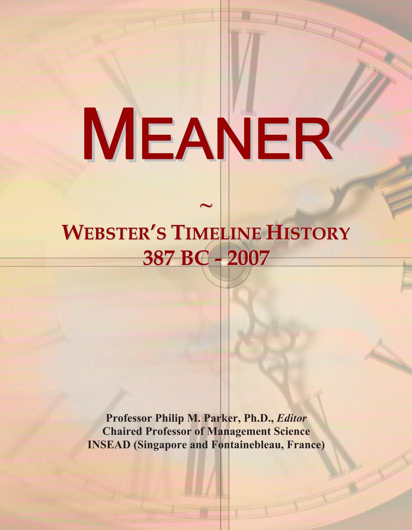 Meaner: Webster's Timeline History, 387 BC - 2007