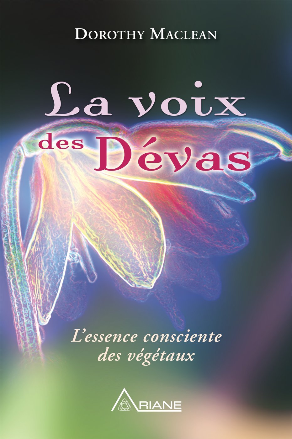 La voix des dévas: L'essence consciente des végétaux (French Edition)