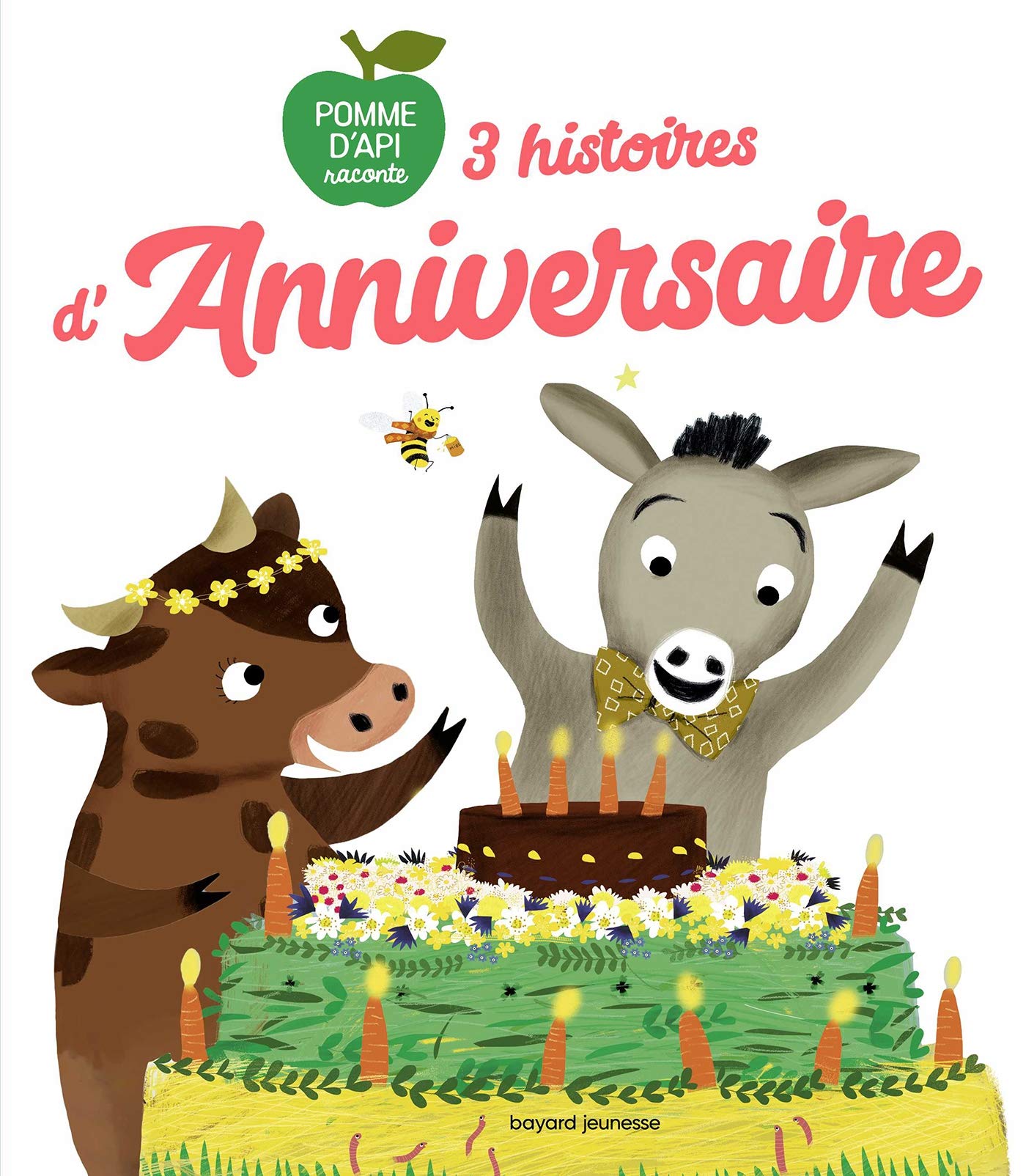 3 histoires d'anniversaire (Pomme d'Api raconte)