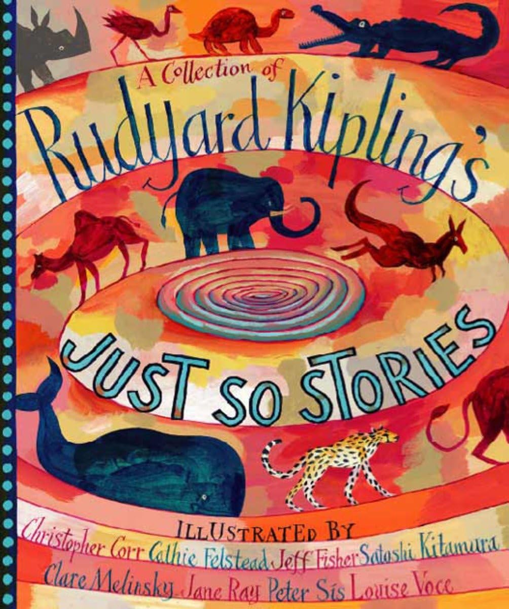 A Collection of Rudyard Kipling's Just So Stories Hardcover – Picture Book, October 7, 2004