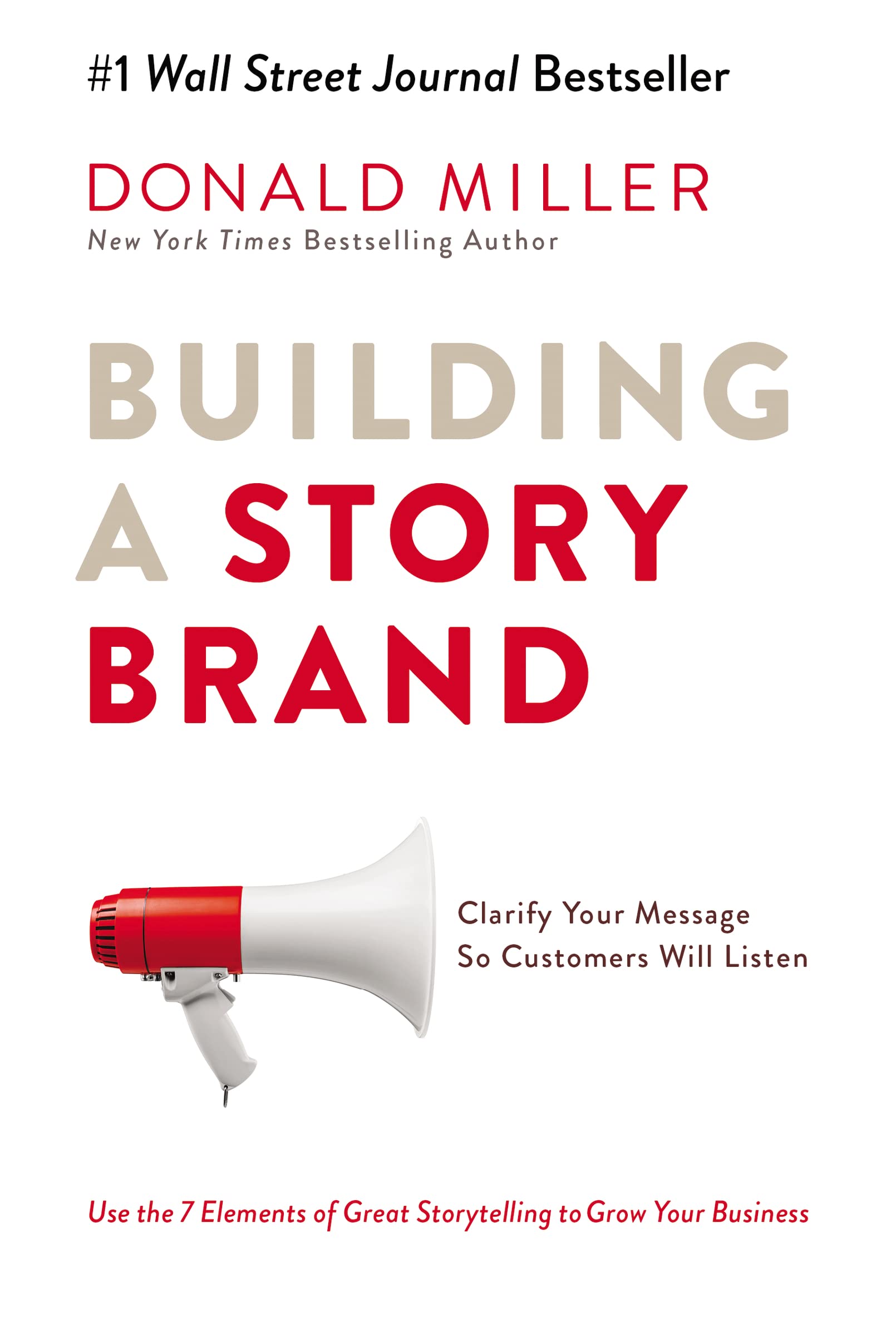 Building a StoryBrand: Clarify Your Message So Customers Will Listen