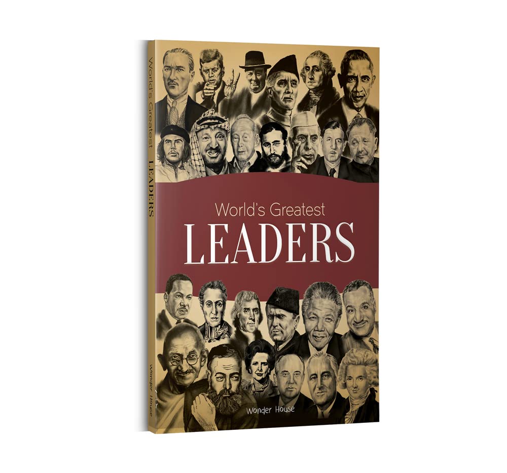 World's Greatest Leaders: Biographies of Inspirational Personalities For Kids Paperback – 20 May 2019