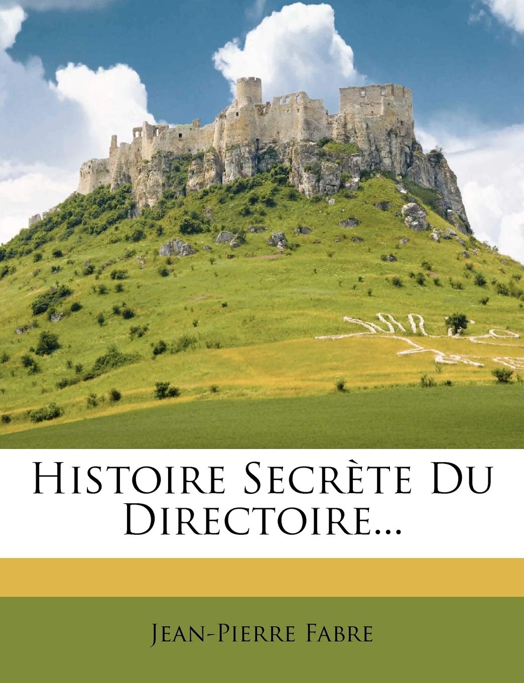 Histoire Secrte Du Directoire...