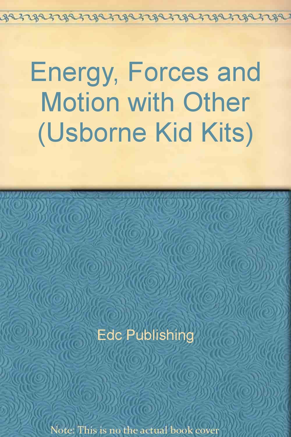 Energy, Forces and Motion With Other (Kid Kits Series)