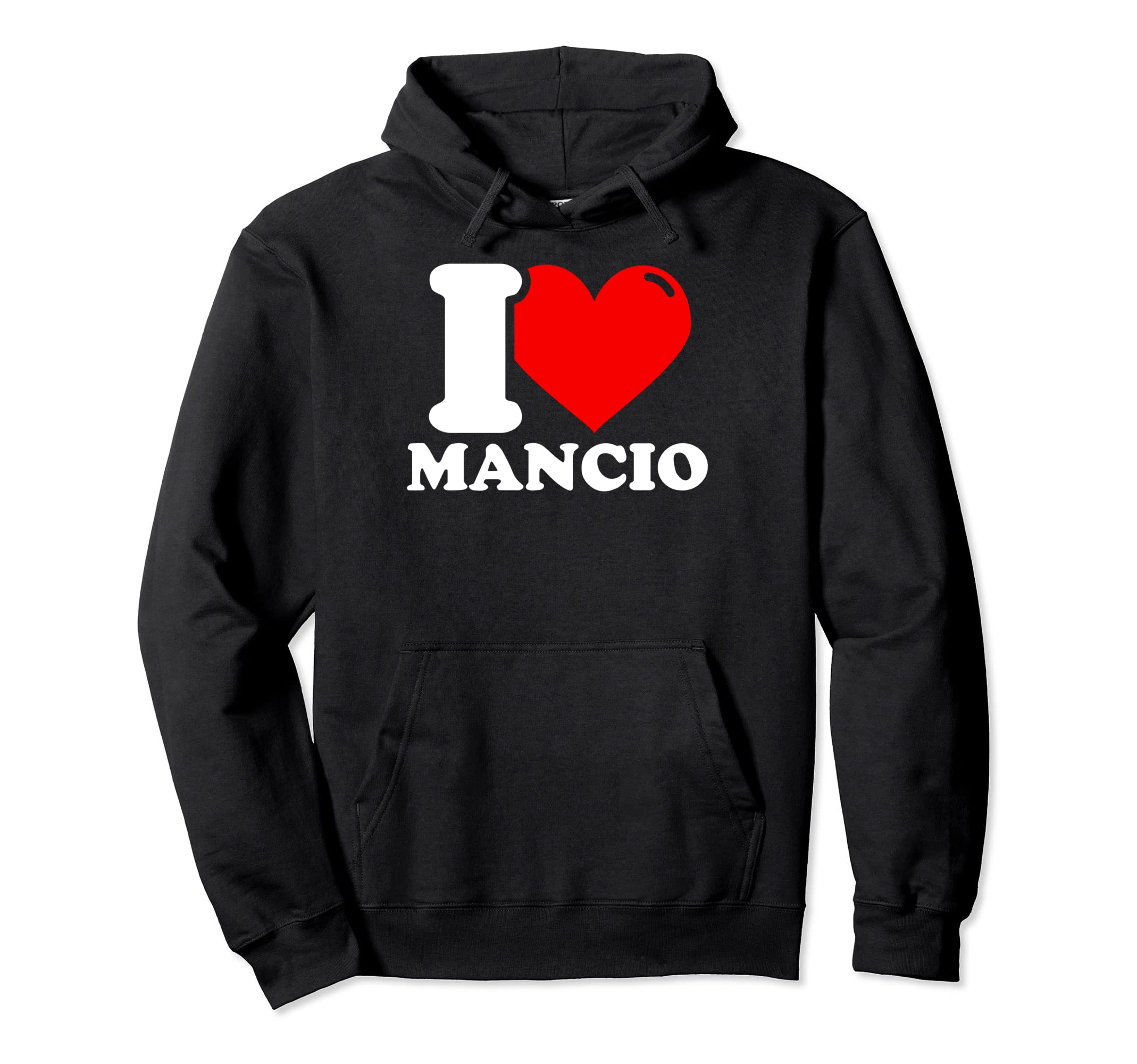 I love Mancio Pullover Hoodie