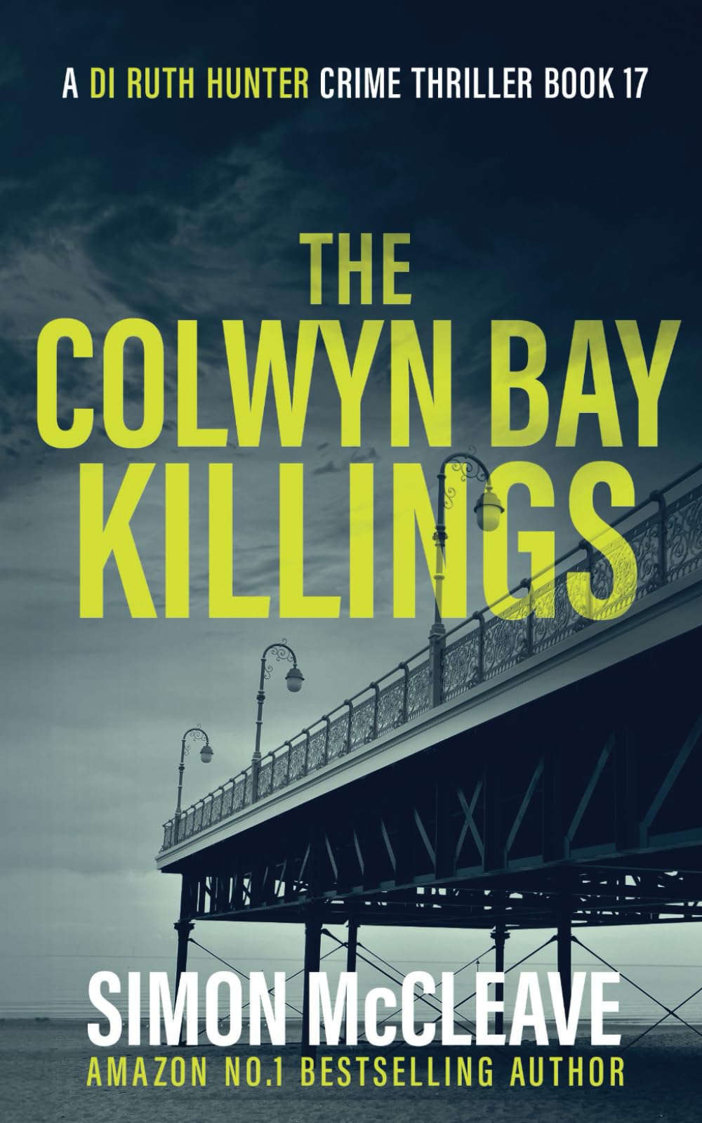 The Colwyn Bay Killings: A Snowdonia Murder Mystery (A DI Ruth Hunter Crime Thriller Book 17)