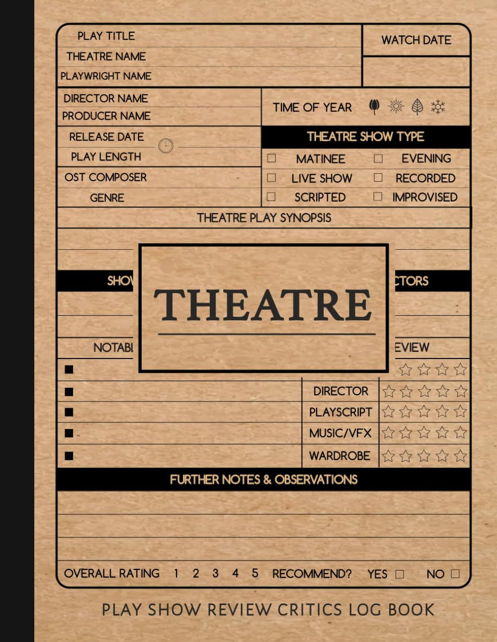 Theater Show Review Journal: Play Enthusiasts Log Book. Note and Detail Every Performance. Ideal for Fans of The Arts, Actors, and Directors