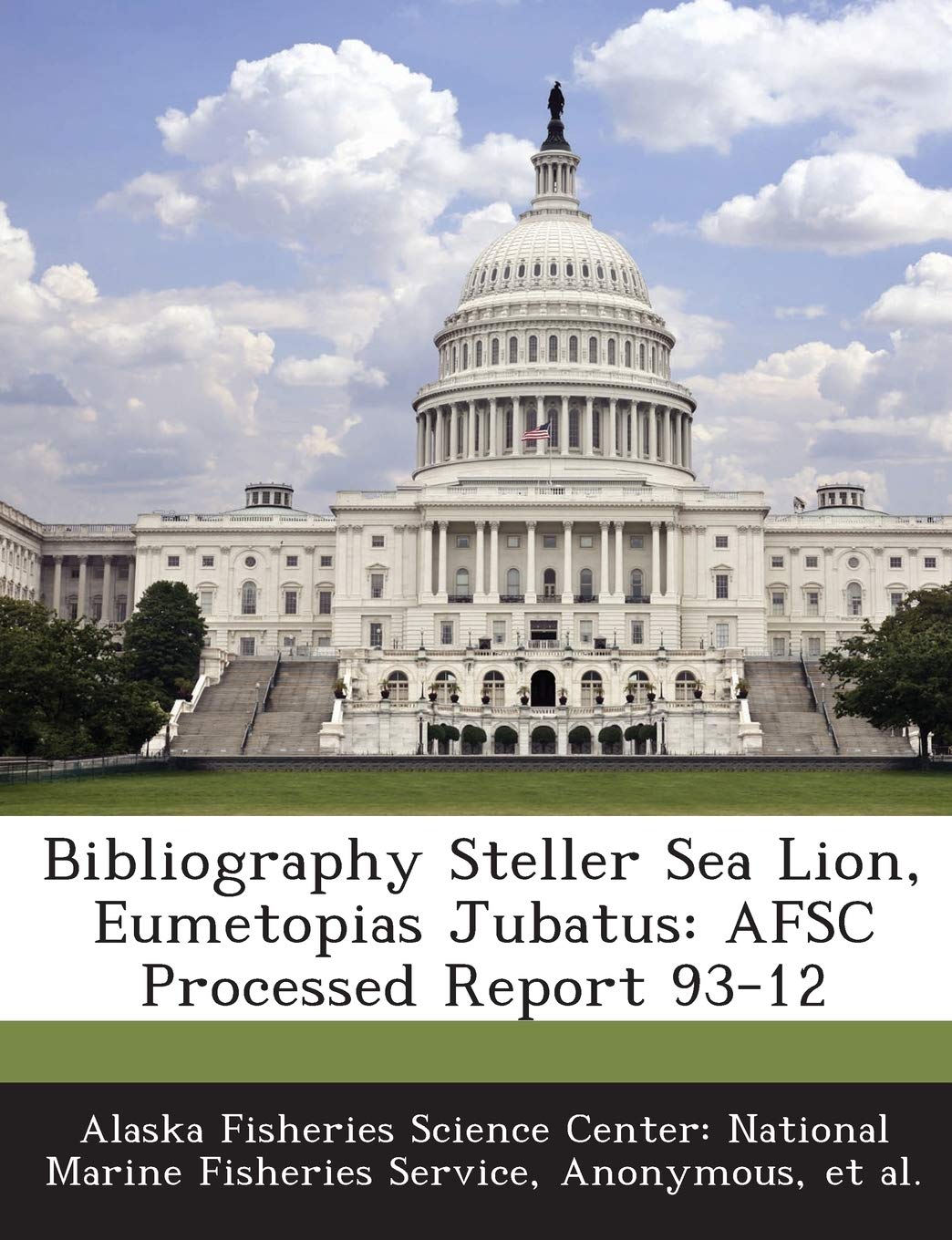 Bibliography Steller Sea Lion, Eumetopias Jubatus: Afsc Processed Report 93-12