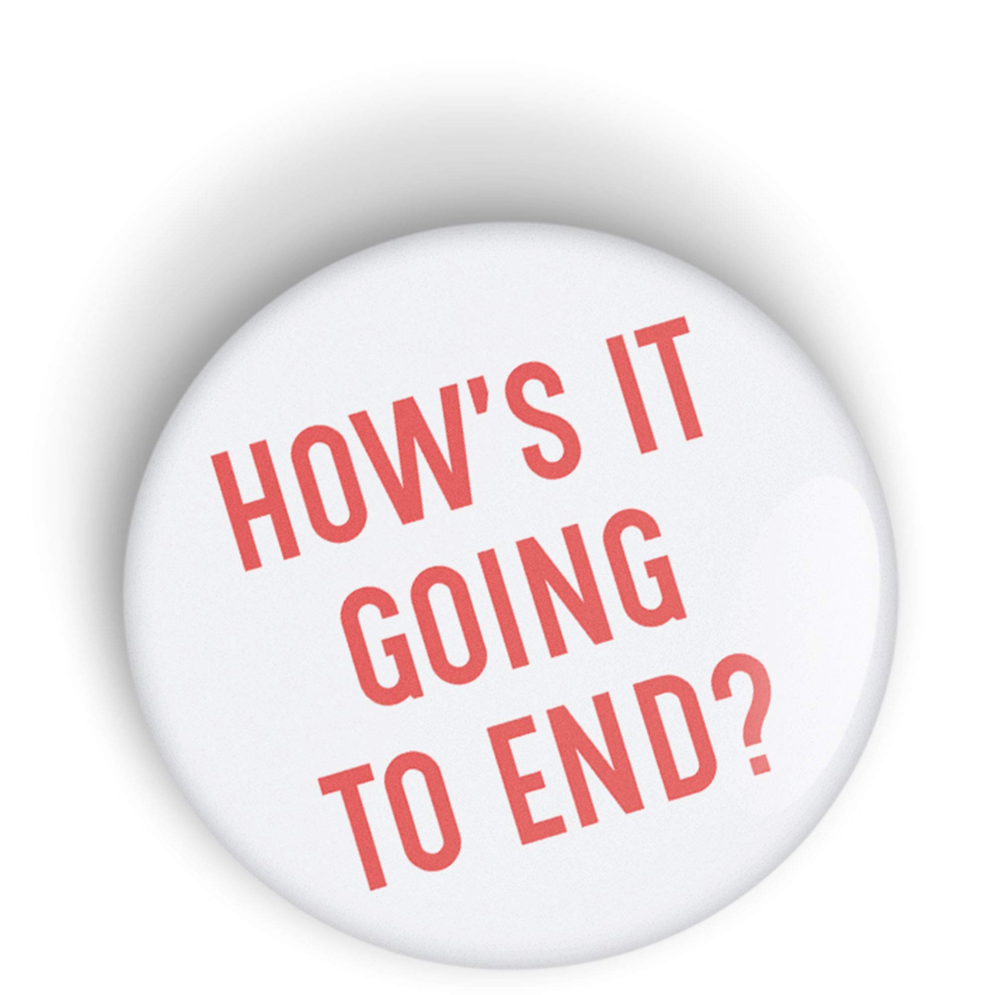 HOW'S IT GOING TO END? pin badge button - pinback or fridge magnet - The Truman Show