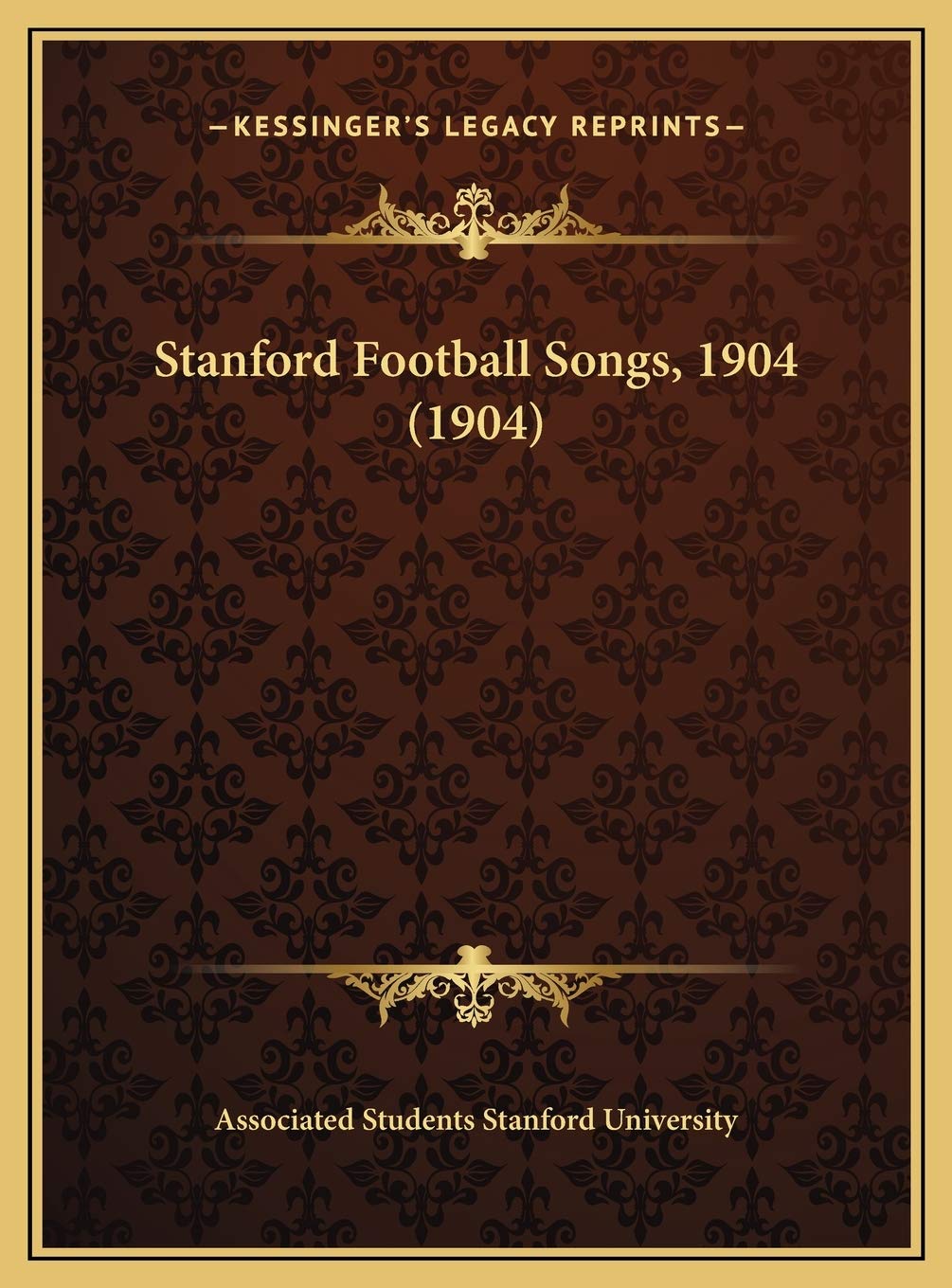 Associated Students Stanford UniversityStanford Football Songs, 1904 (1904)