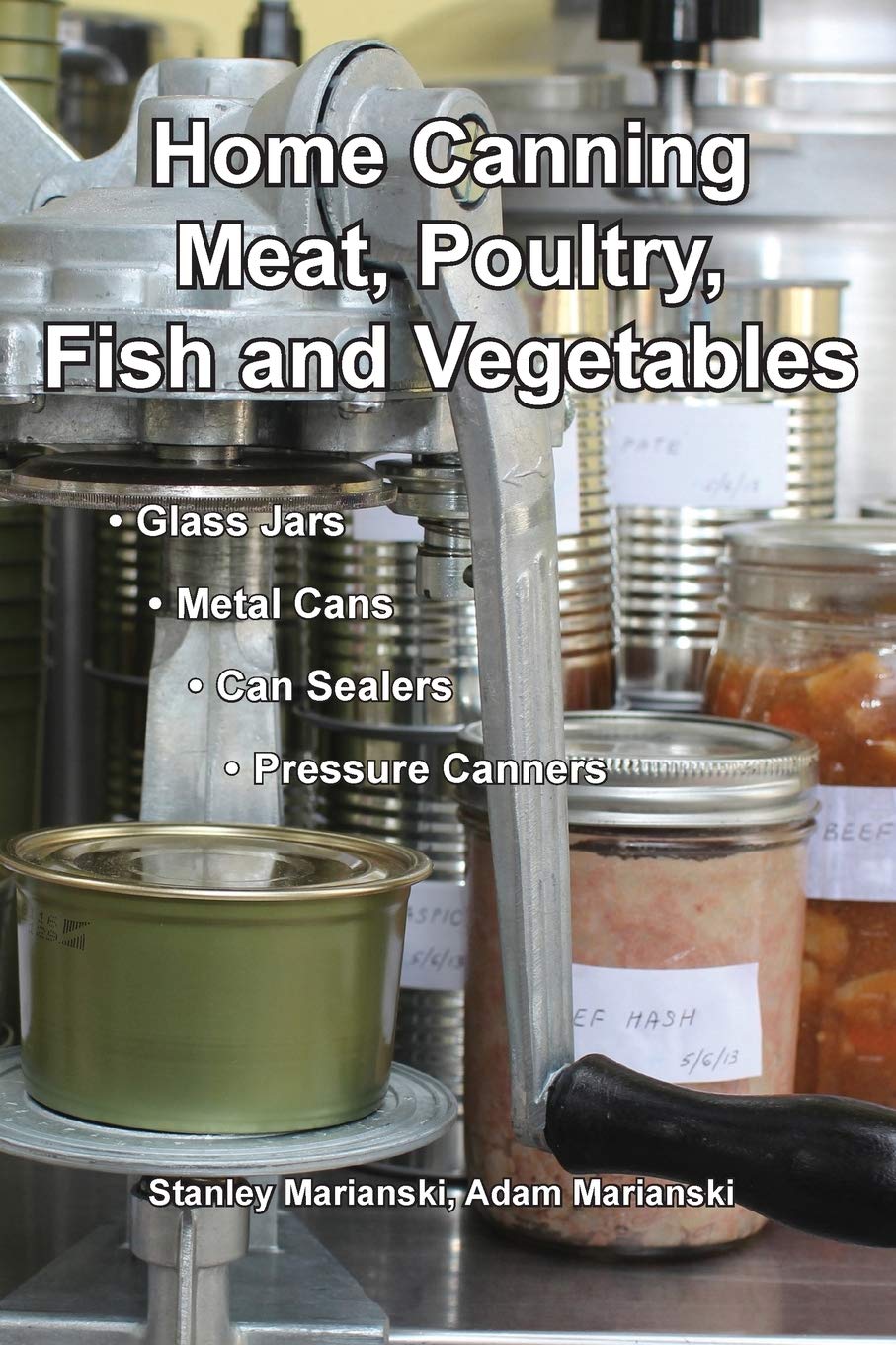 Home Canning Meat, Poultry, Fish and Vegetables Paperback – Big Book, 10 June 2013