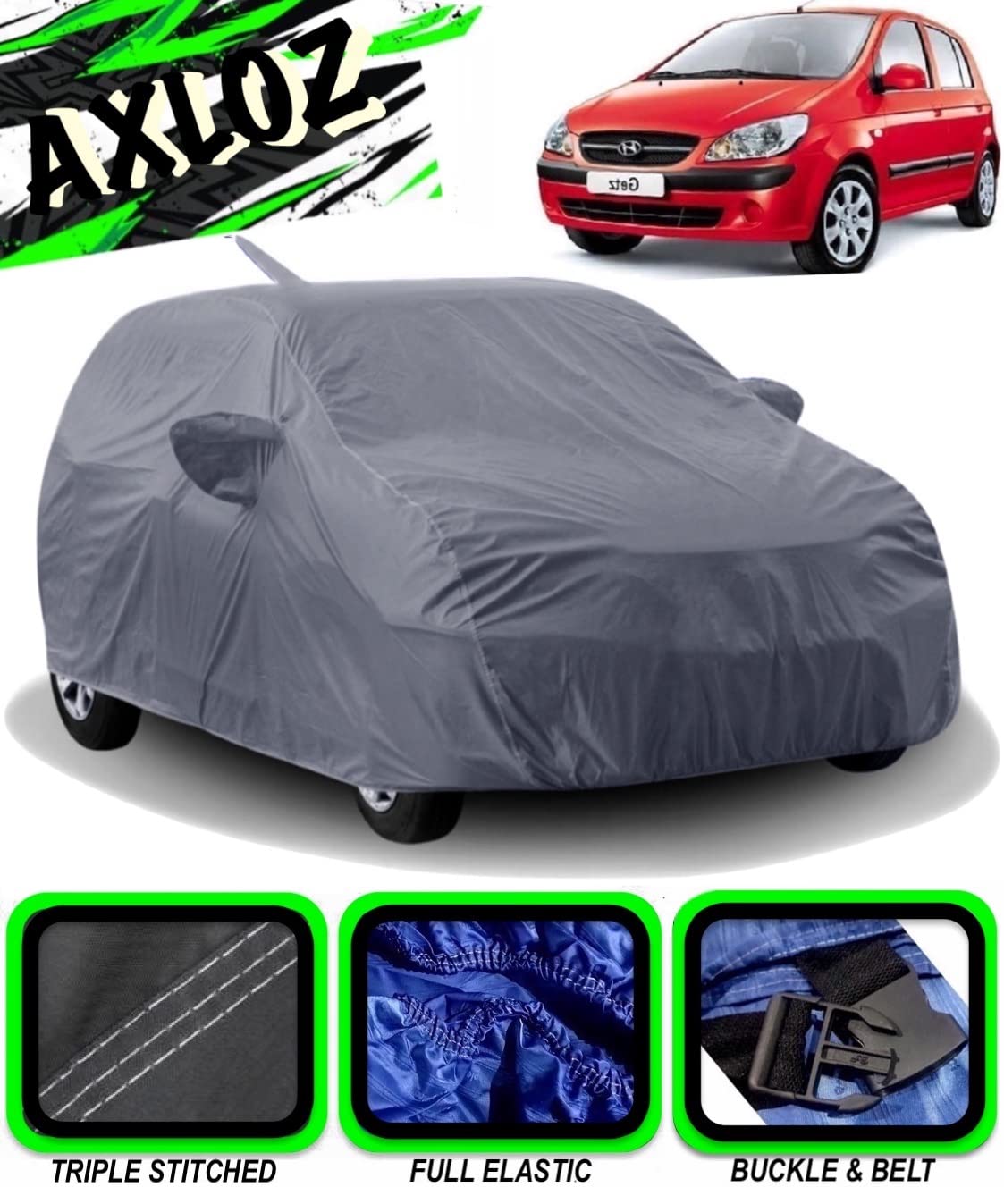 AXLOZ® Hyundai Getz Car Cover Waterproof / Hyundai Getz Cover / Getz Car Cover / Hyundai Getz Body Cover / Car Cover Getz Hyundai With Triple Stitched Fully Elastic Ultra Surface Body Protection (Grey Look)