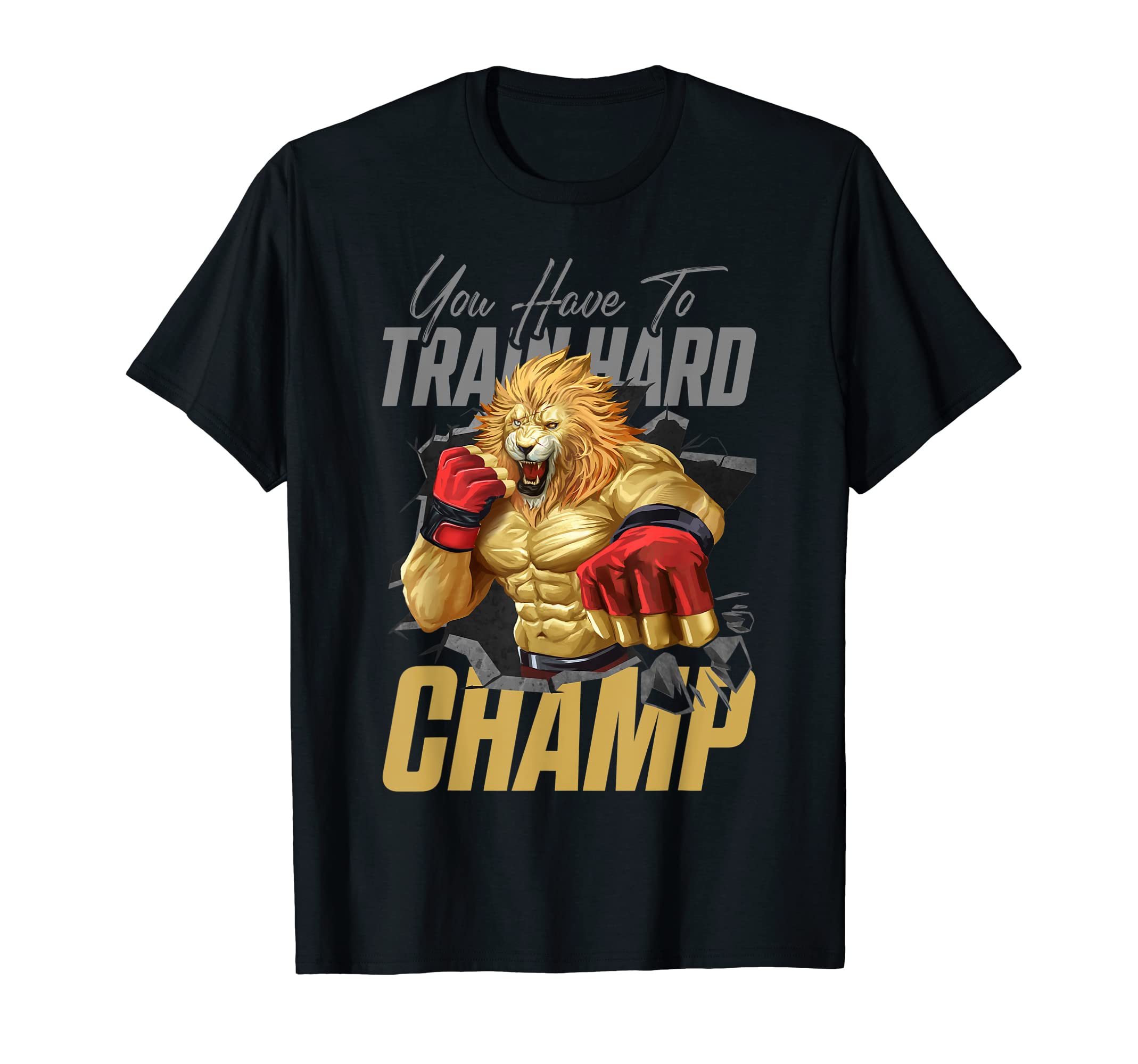 Lion Train Hard Champ Mma Fighter Punch Boxing Beast Boxer T-Shirt