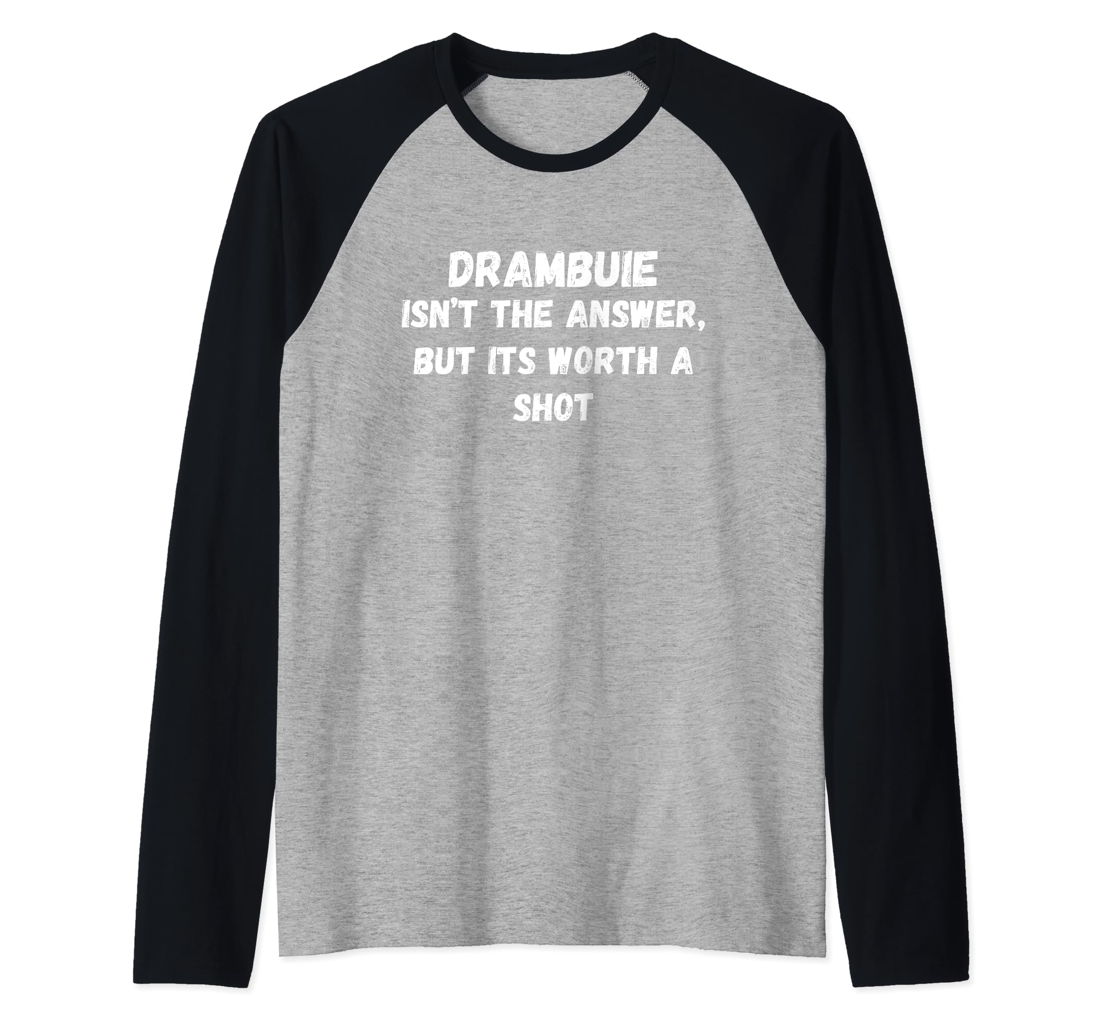 Drambuie isn't the answer but its worth a shot Raglan Baseball Tee