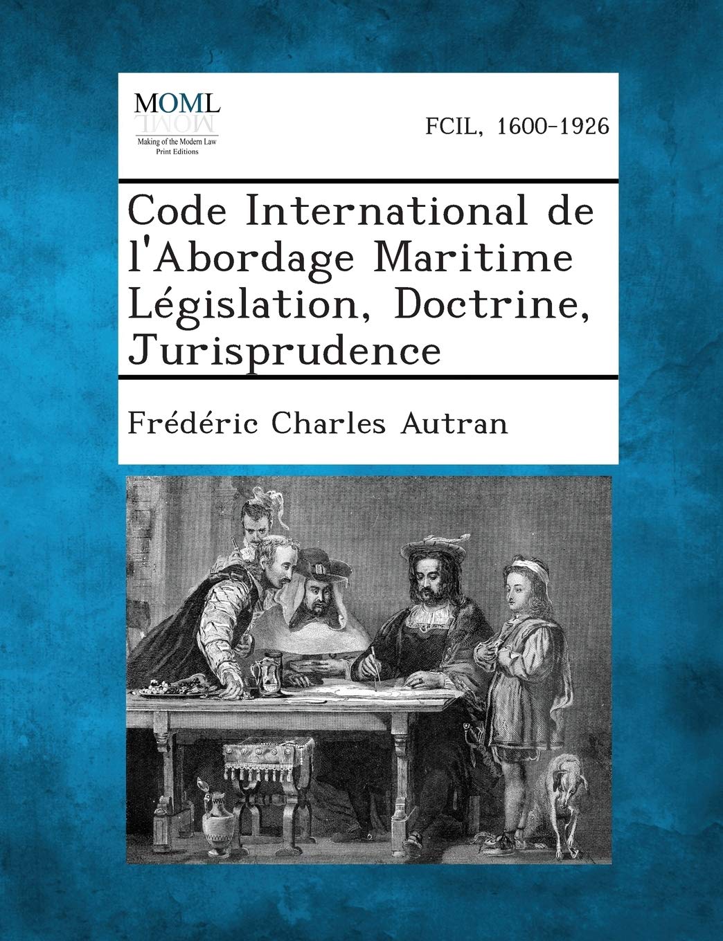 Code International de L'Abordage Maritime Legislation, Doctrine, Jurisprudence