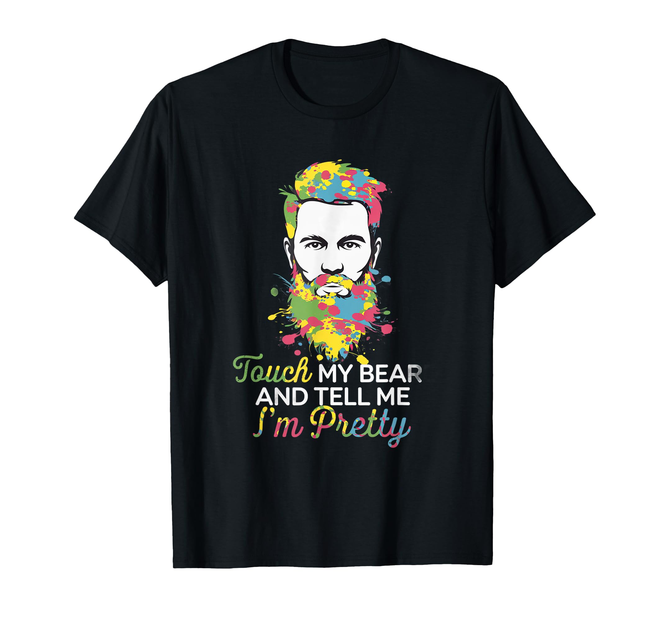 Touch My Beard And Tell Me I’m Pretty Funny Beard Memes T-Shirt