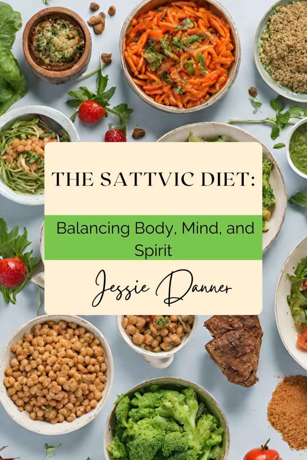 The Sattvic Diet: Balancing Body, Mind, and Spirit