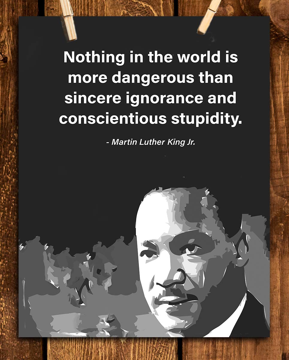 Nothing Is More Dangerous Than Ignorance Home Decor - Martin Luther King Jr. Quotes Wall Art - Silhouette Wall Print - Ideal for Living Room Decor, Office Decor, School Decor. Unframed - 8 x 10