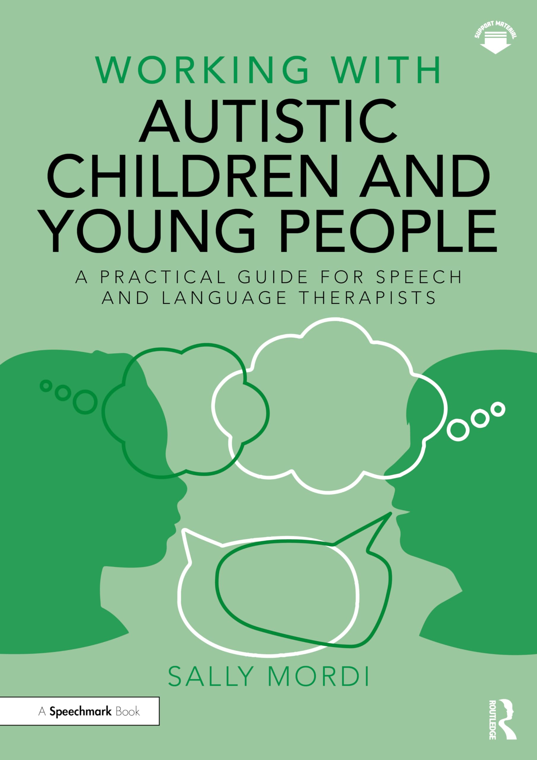 Working with Autistic Children and Young People: A Practical Guide for Speech and Language Therapists