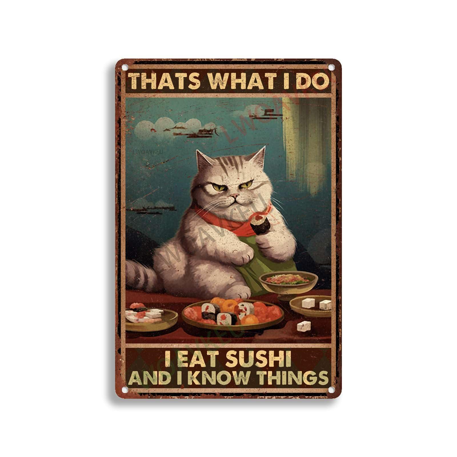 Aluminum Tin Signs Thats What I Do I Eat Sushi And I Know Things For Wall Art Home Decor Kitchen Cafe Pub 8.00"x12.00"