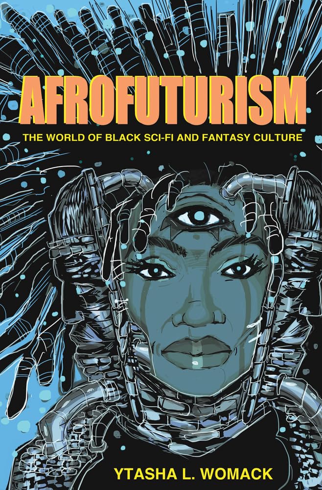 Afrofuturism: The World of Black Sci-Fi and Fantasy Culture Paperback – October 1, 2013