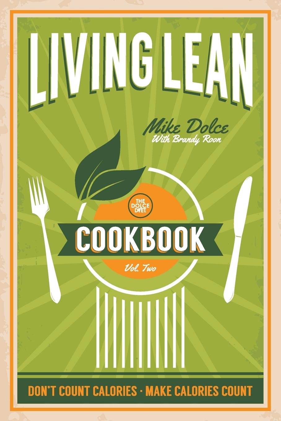 The Dolce Diet Living Lean Cookbook Volume 2