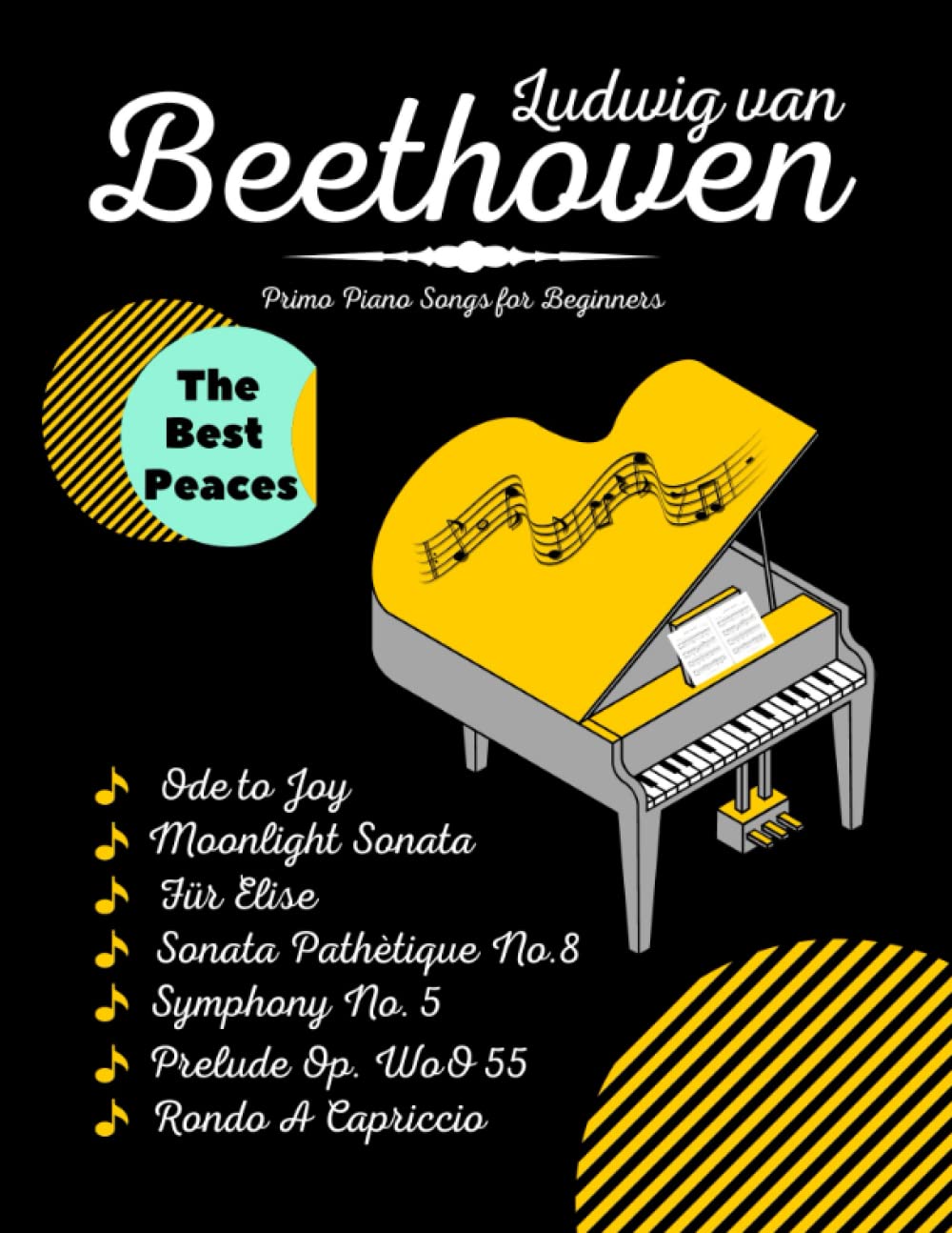 Ludwig van Beethoven: Primo Piano Songs for Beginners: Ode to Joy | Moonlight Sonata | Für Elise | Sonata Pathètique | Sheet Piano Music Book for Adults and Kids | Viennese Classics |