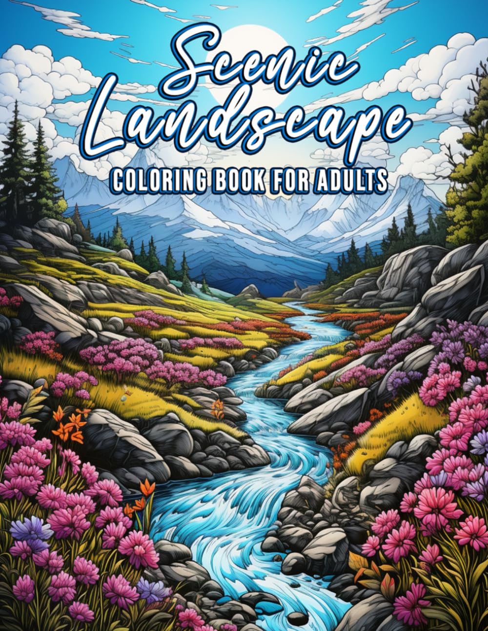 Scenic Landscape Coloring Book for Adults: Relaxing Beautiful Nature Scenery Coloring Page for Adult Relaxation