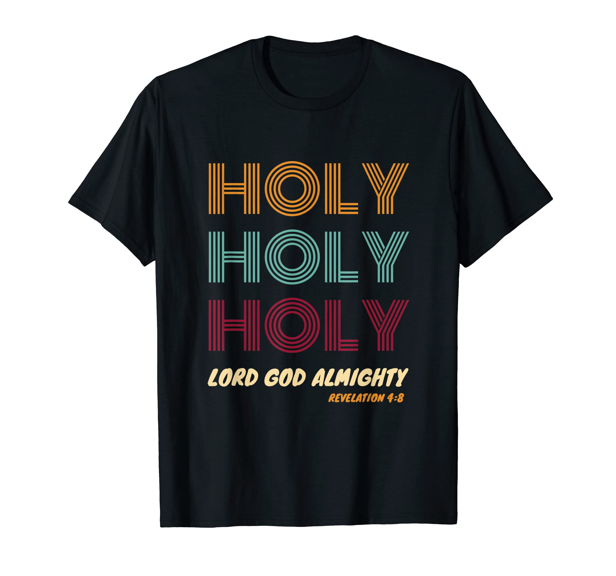 Christian Faith & Bible Verse Inspiration GiftsChristian Praise & Worship Verse: Holy Lord God Almighty T-Shirt