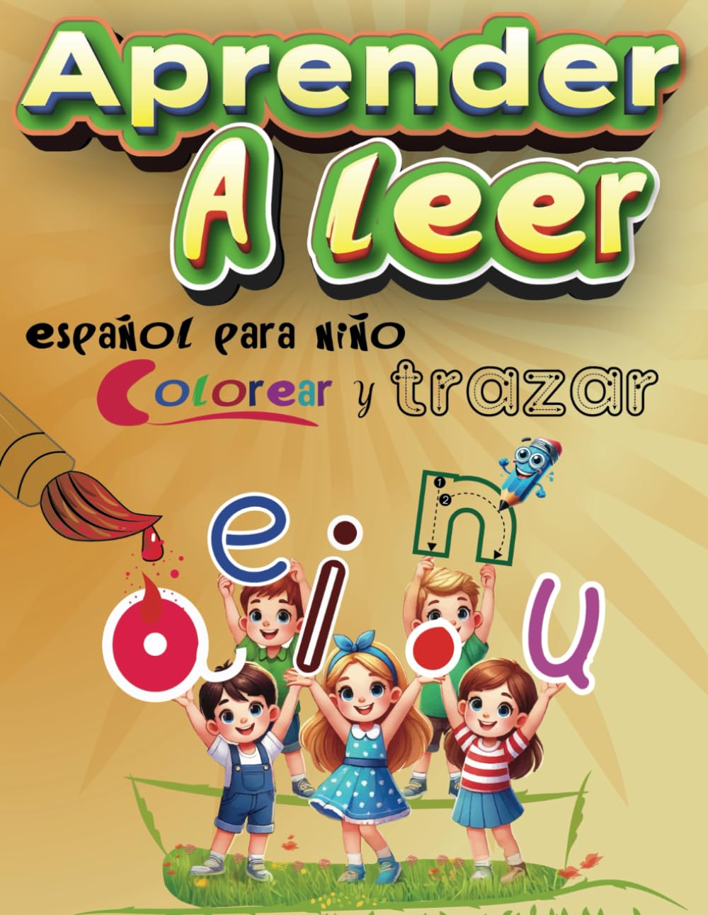 Aprender a Leer Español Para Niños: Lectura Inicial, Colorear, Trazar, Vocales, Abecedario y Sílabas (Spanish Edition)