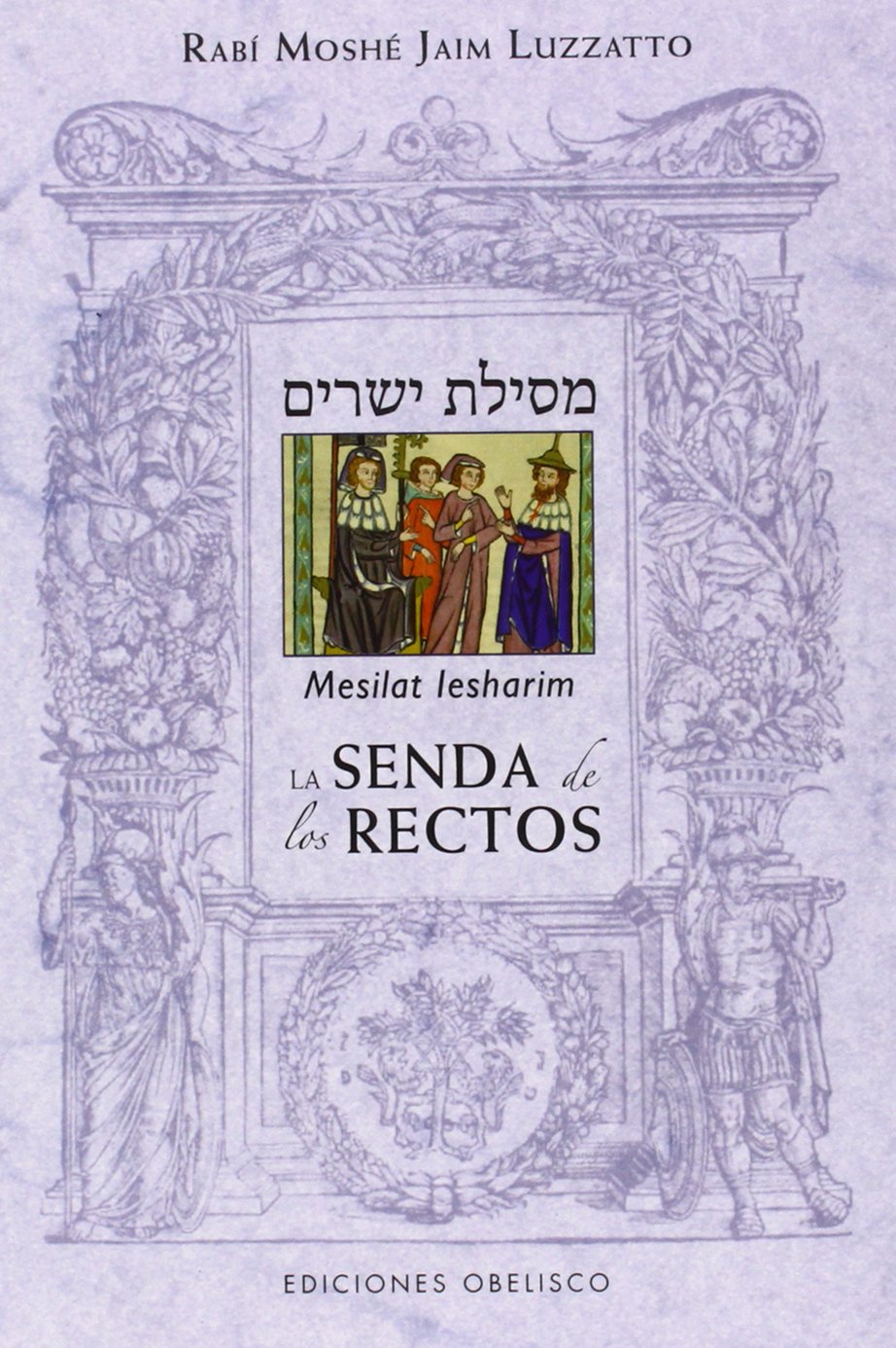 La senda de los rectos (Mesilat Lesharim) (CABALA Y JUDAISMO) (Spanish Edition)