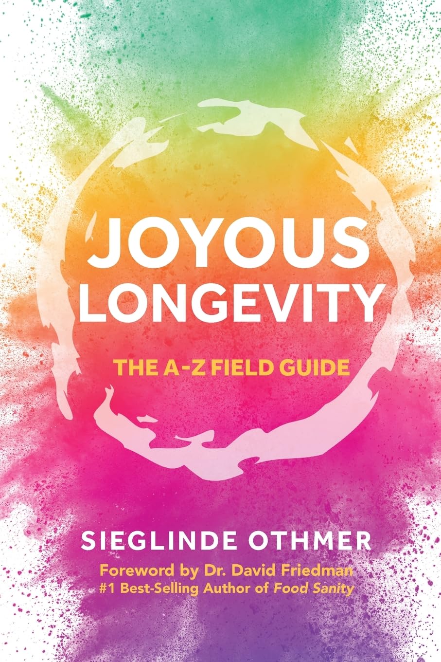 Joyous Longevity: The A-Z Field Guide