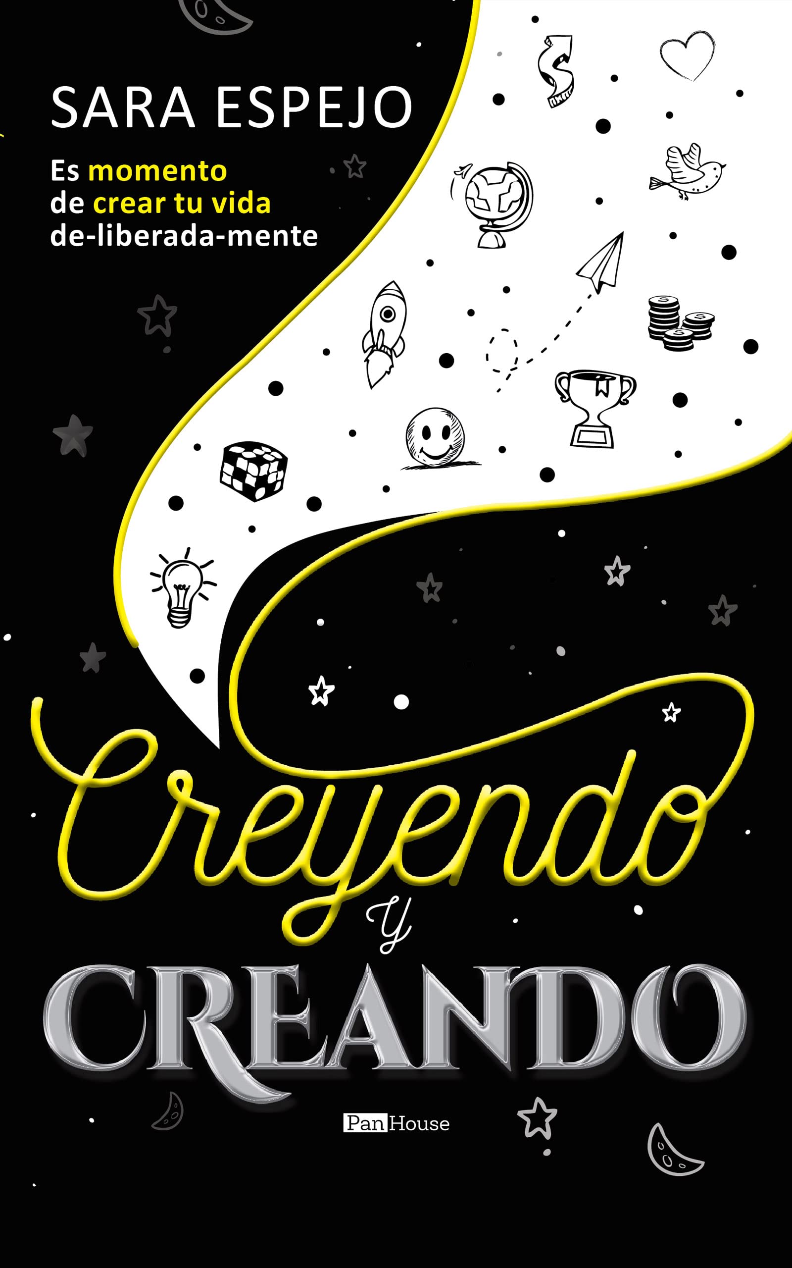 Creyendo y Creando: Es momento de crear tu vida de-liberada-mente (Spanish Edition)